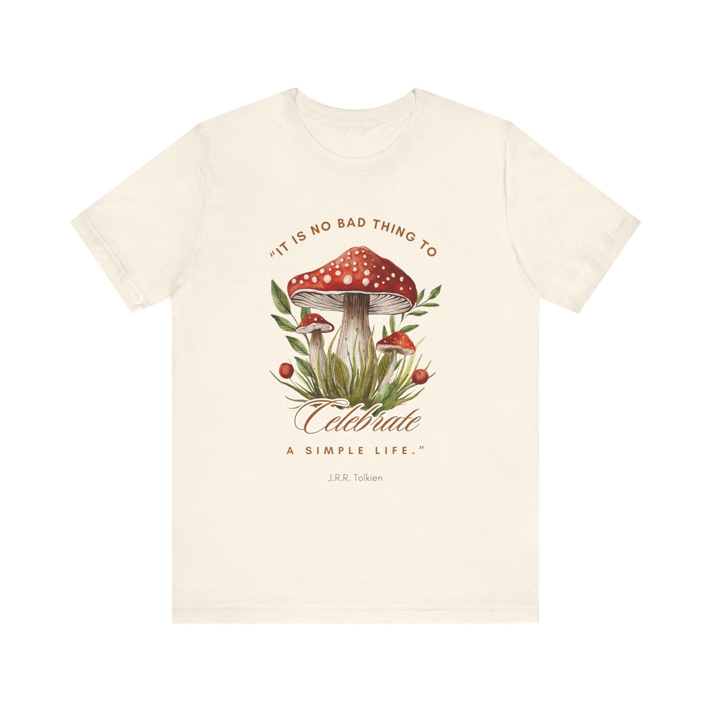 Celebrate a Simple Life - Tolkien Quote T-shirt
