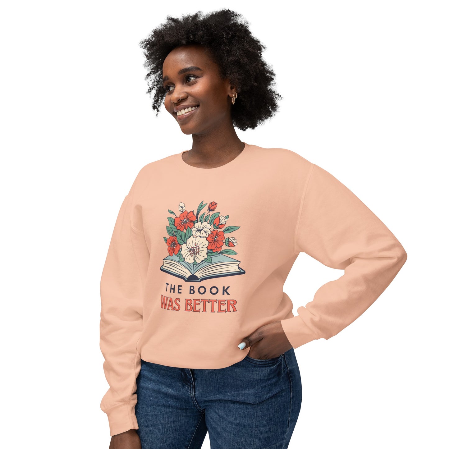 The Book Was Better Lightweight Sweatshirt - Book Lovers