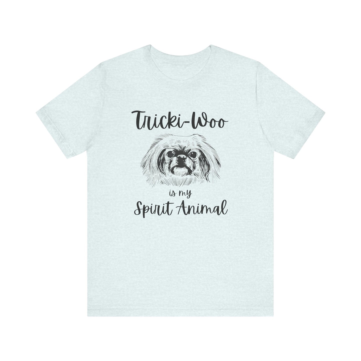 Tricki-Woo is My Spirit Animal - All Creatures Great and Small T-shirt