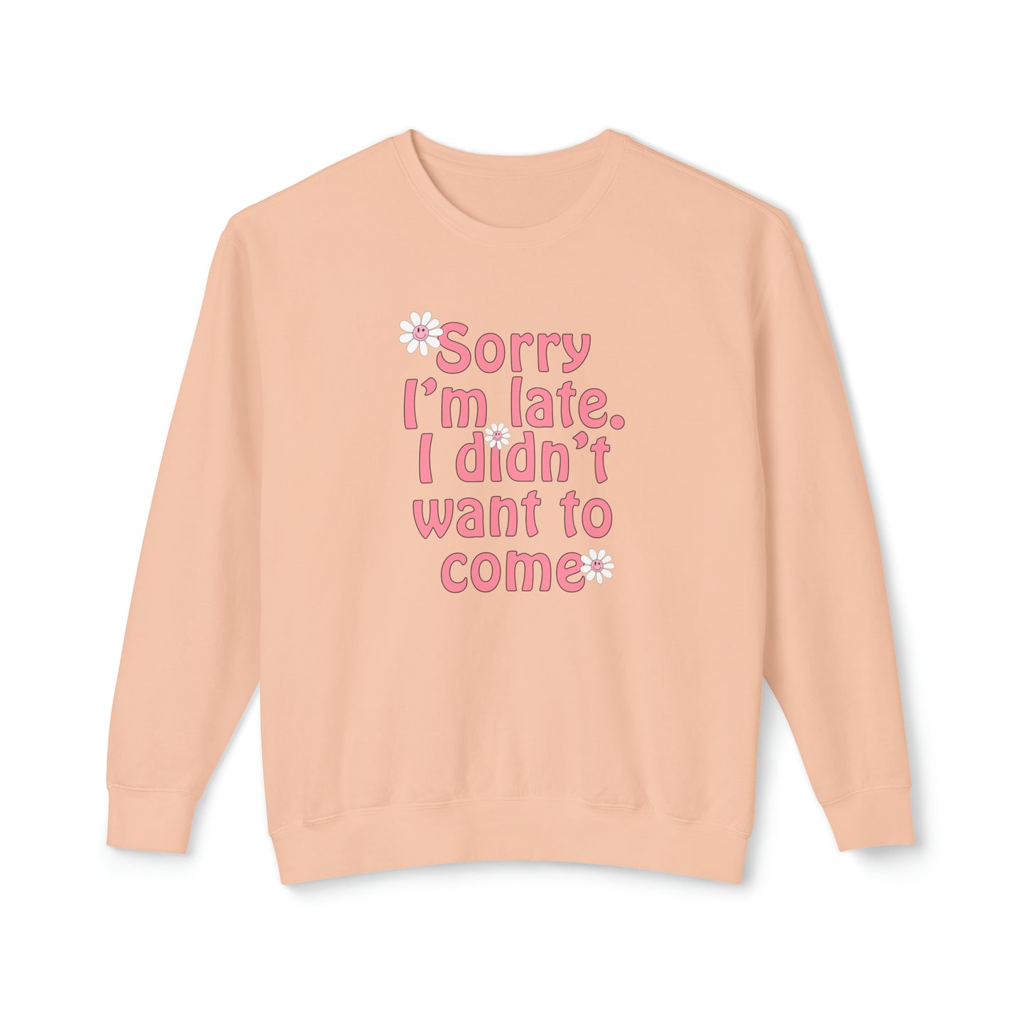 Sorry I'm Late Lightweight Sweatshirt