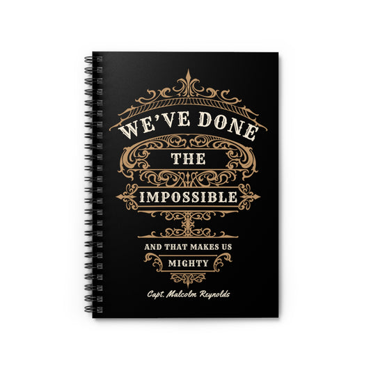 We've Done The Impossible Spiral Notebook - Firefly