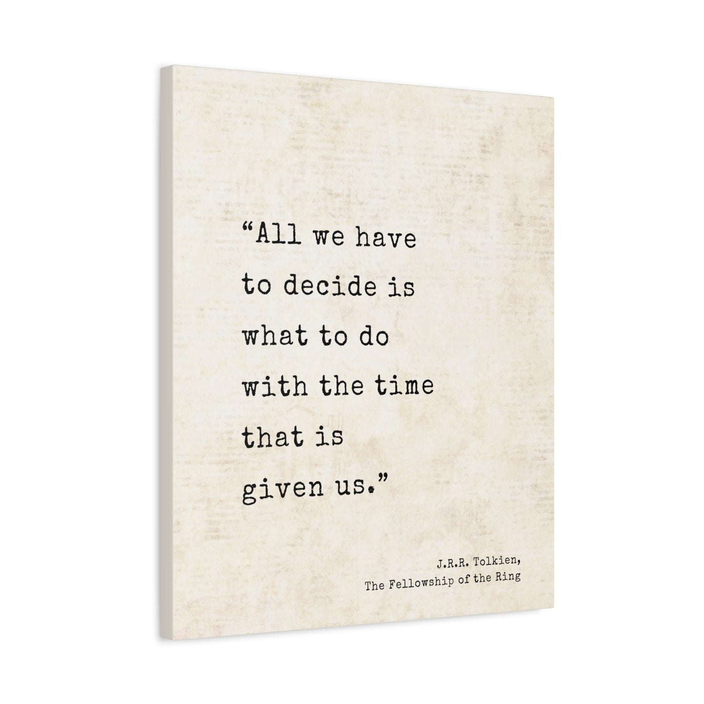 All We Have To Decide Tolkien Quote - Lord of the Rings Canvas Wall Art