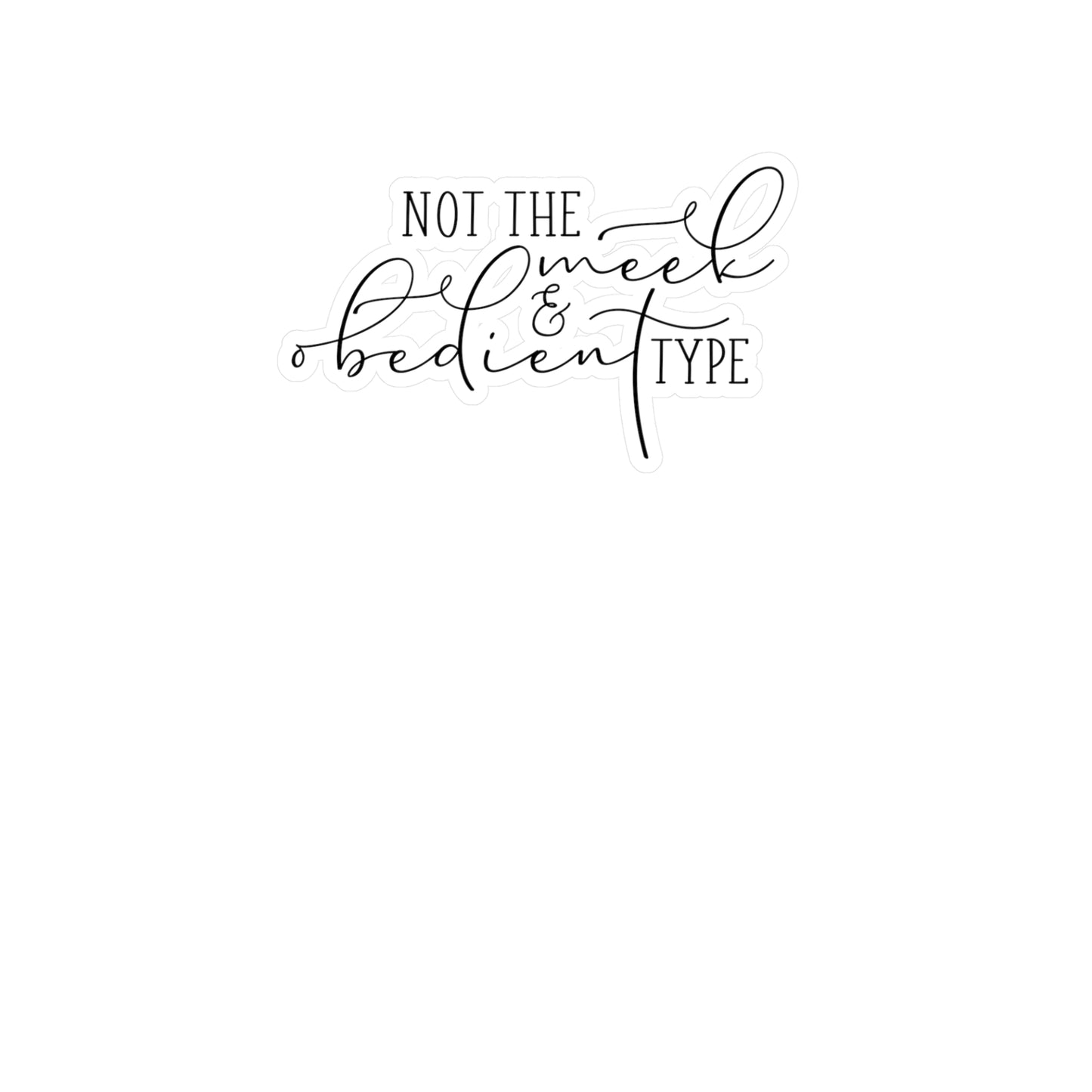 Not the Meek and Obedient Stickers - Outlander