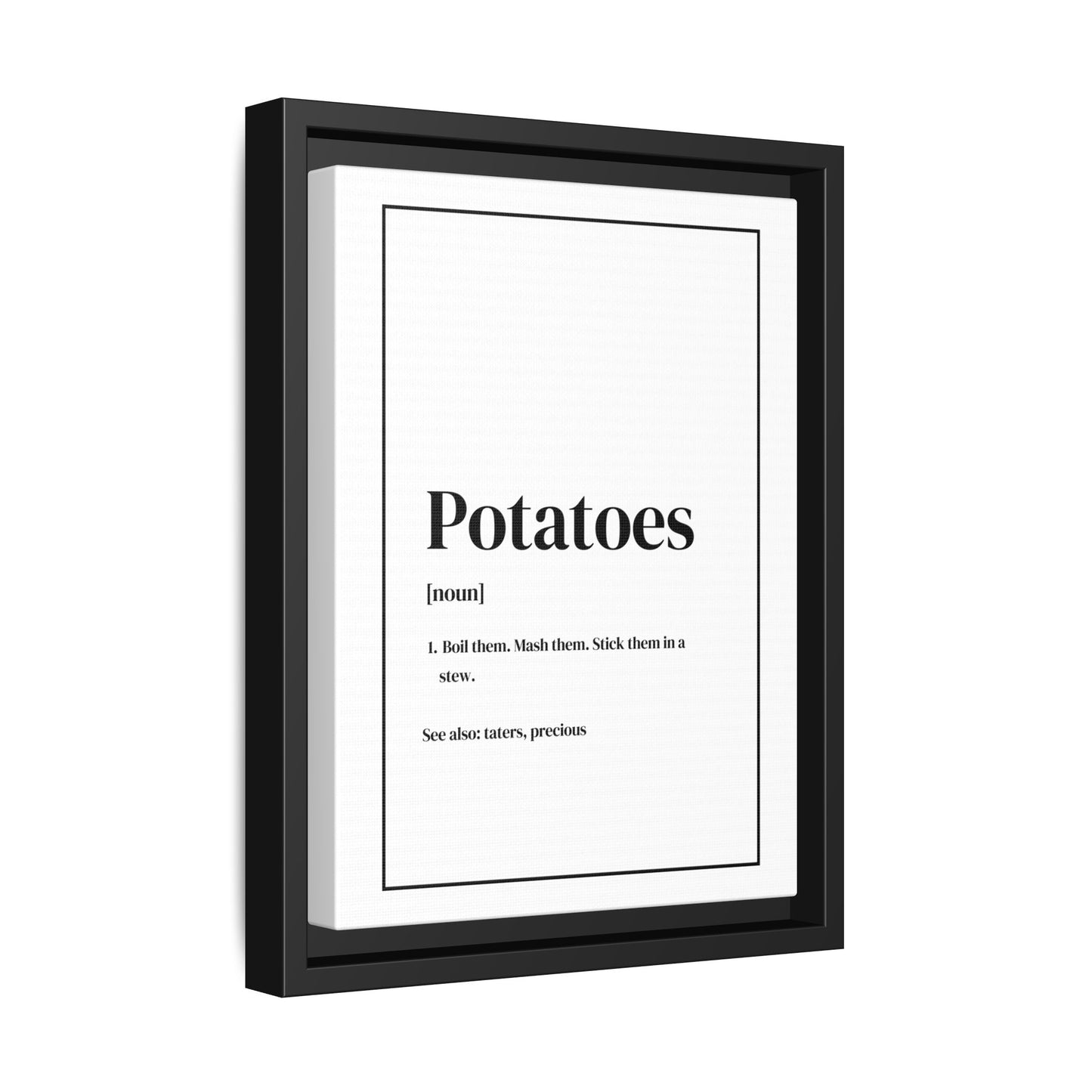 Potatoes Definition Gallery Framed Canvas - Lord of the Rings