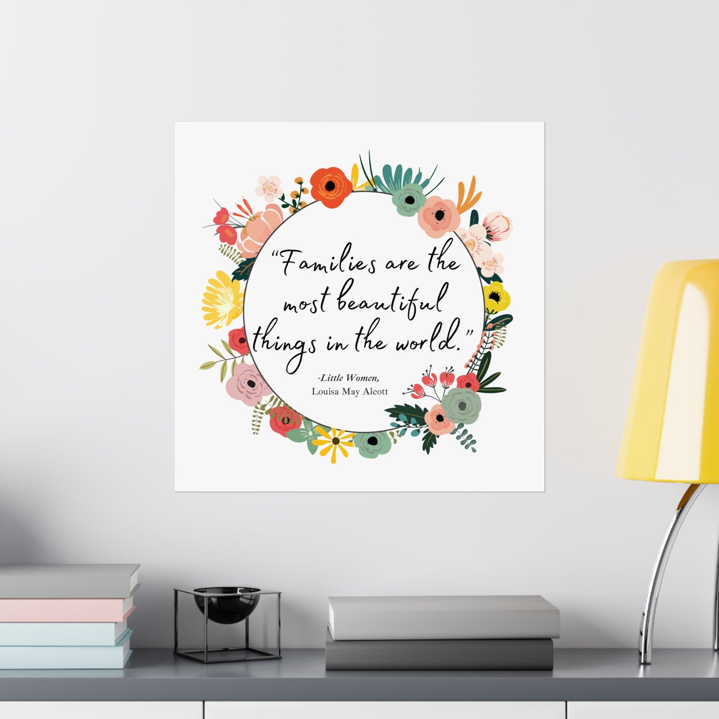 Families Are The Most Beautiful Things Art Print - Little Women Quote
