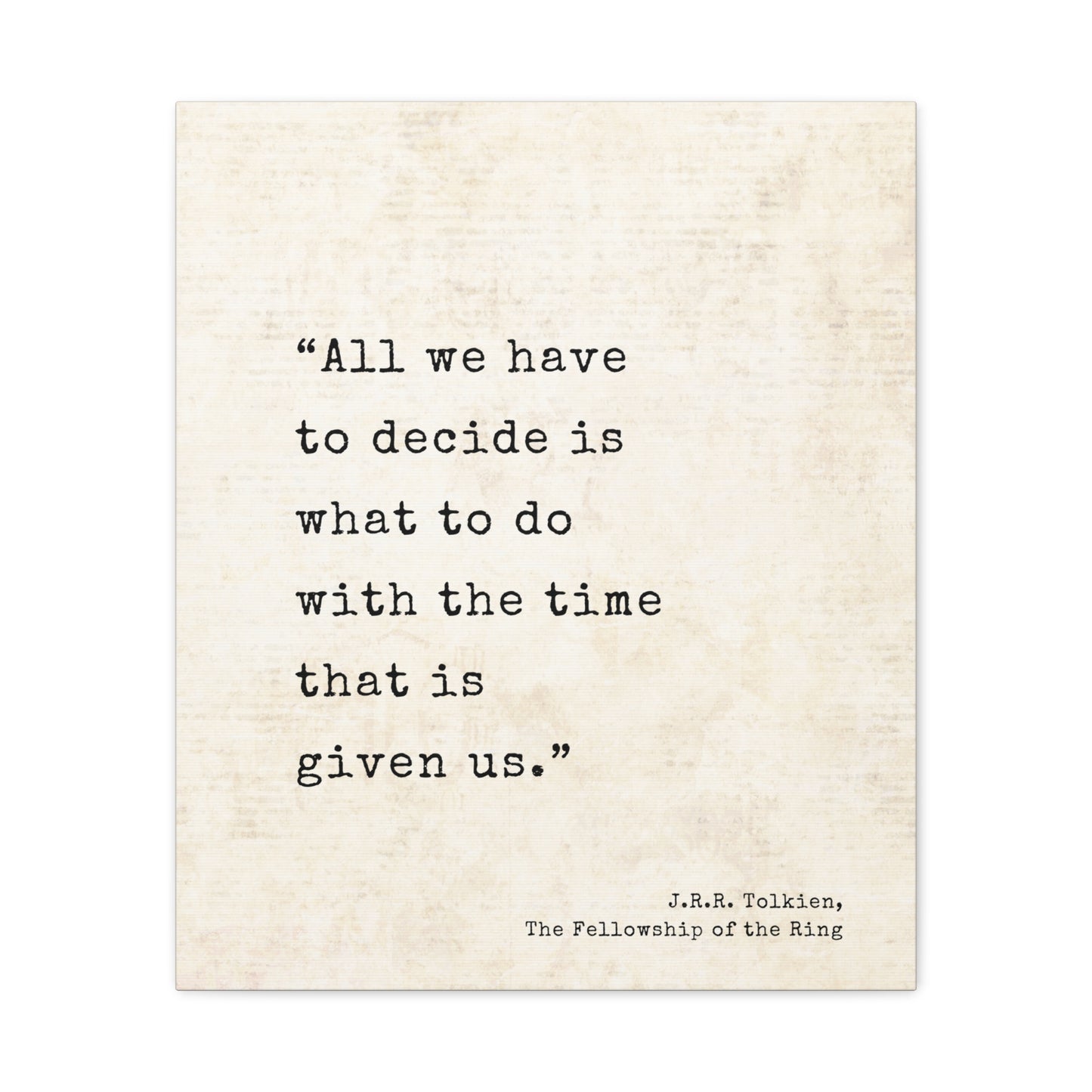 All We Have To Decide Tolkien Quote - Lord of the Rings Canvas Wall Art