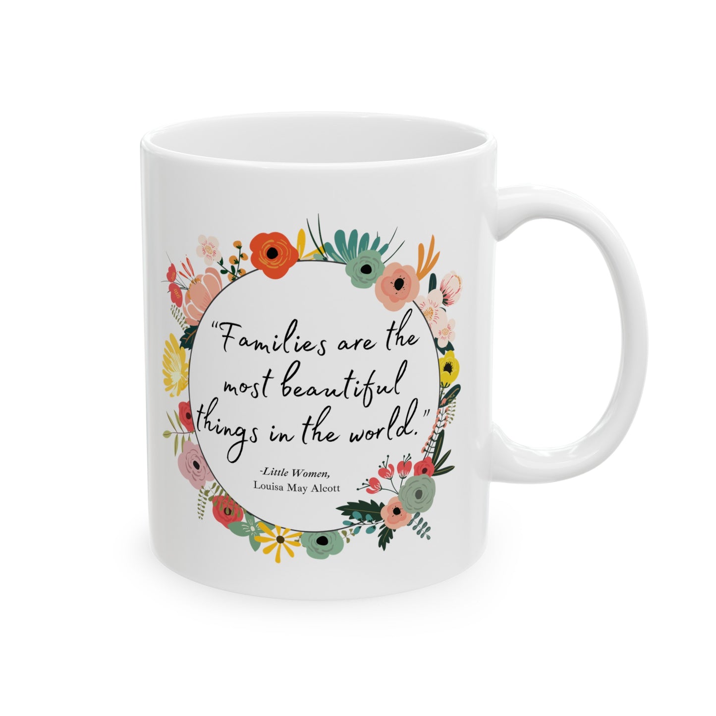 Families Are The Most Beautiful Things Coffee Mug - Little Women Quote