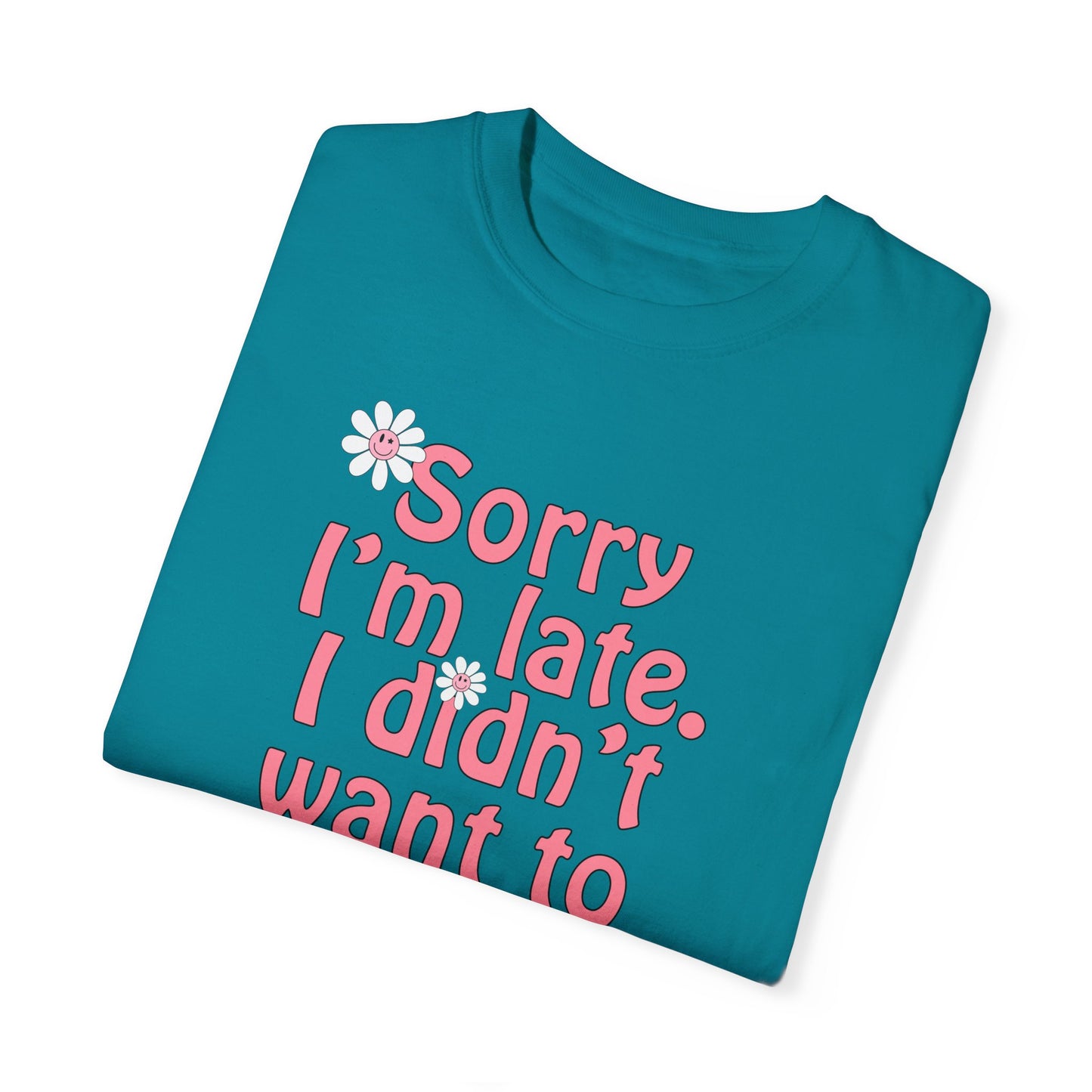 Sorry I'm Late T-shirt - Nerd Stuff