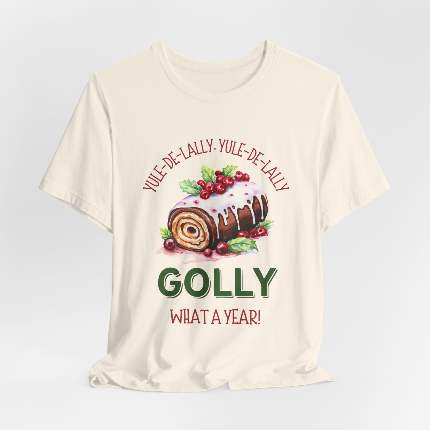 Golly What A Year (Yule Log Version) - Christmas T-Shirt