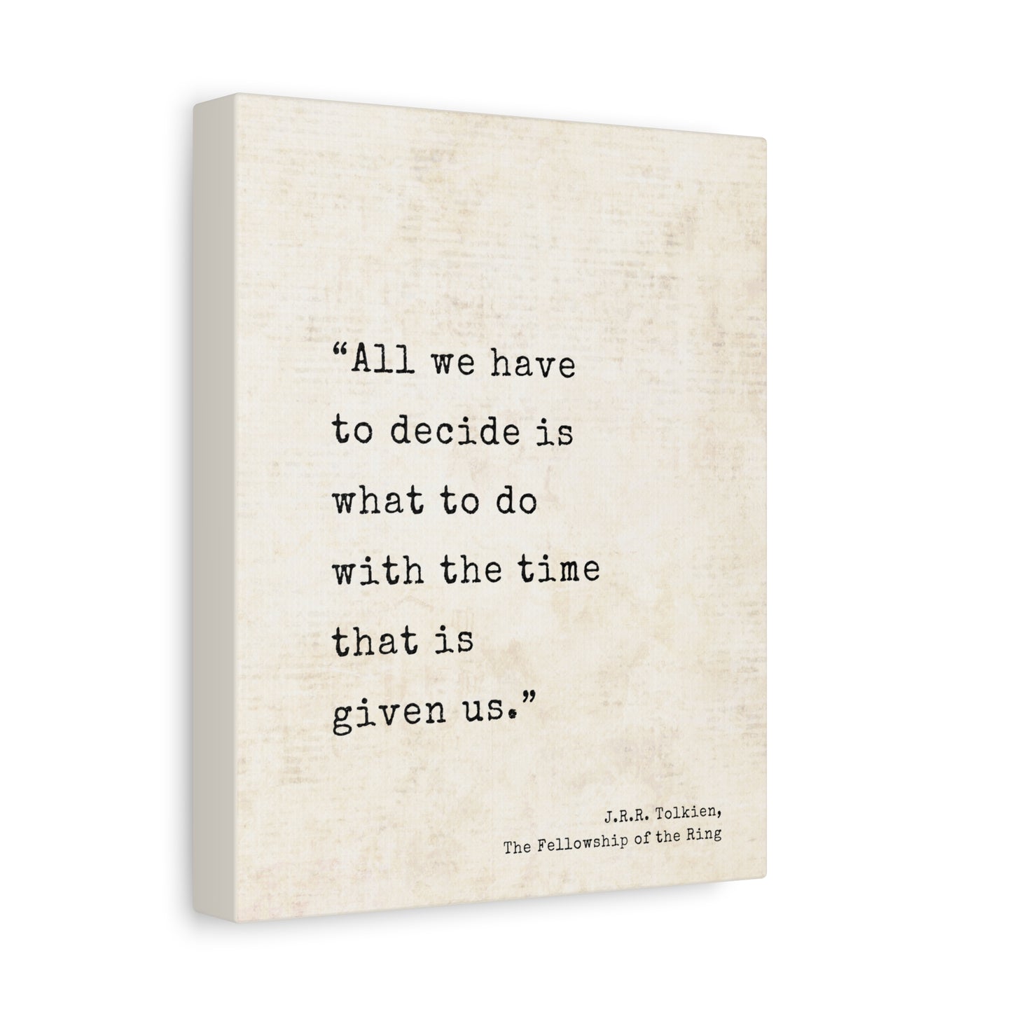 All We Have To Decide Tolkien Quote - Lord of the Rings Canvas Wall Art