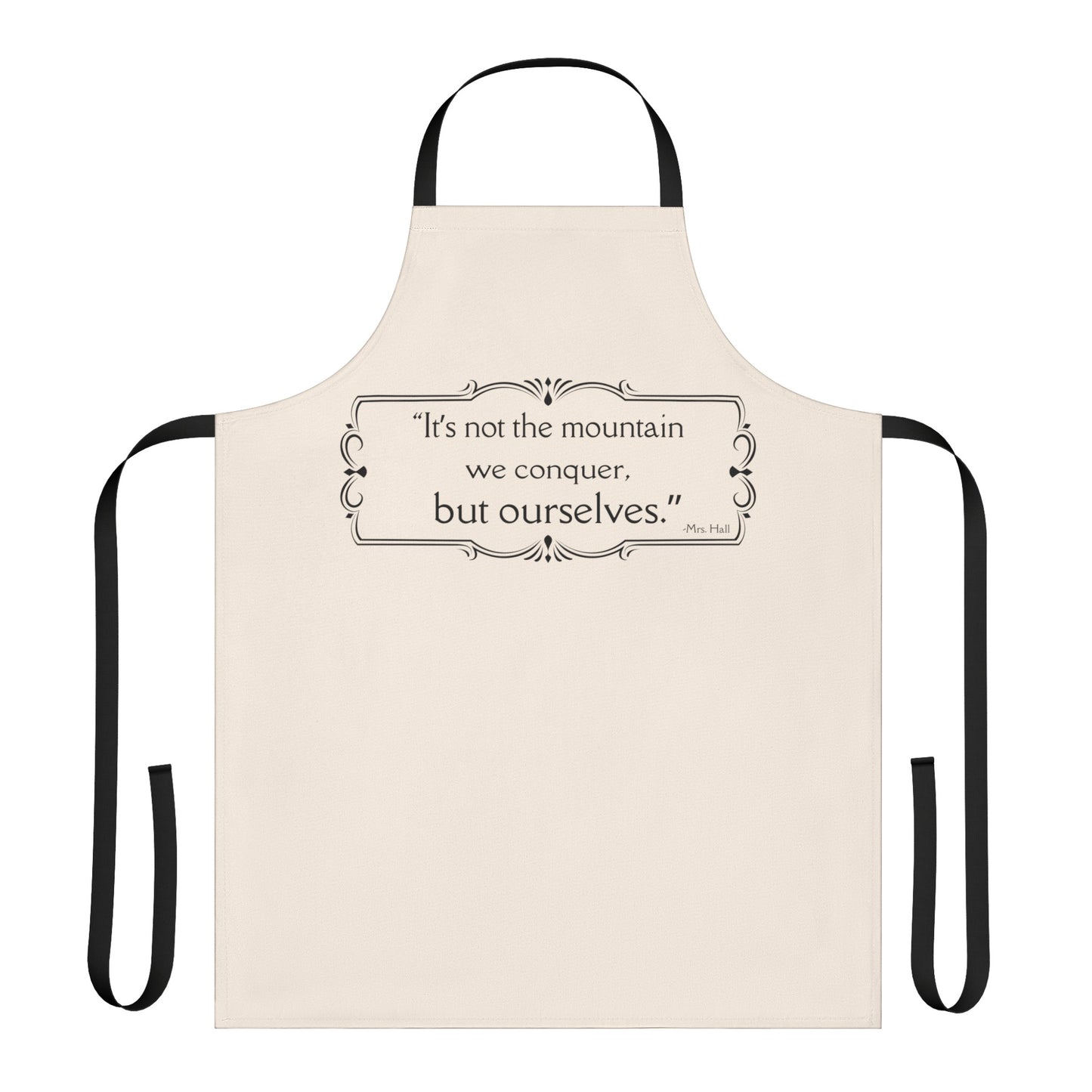 It's Not The Mountain We Conquer Apron - All Creatures Great and Small