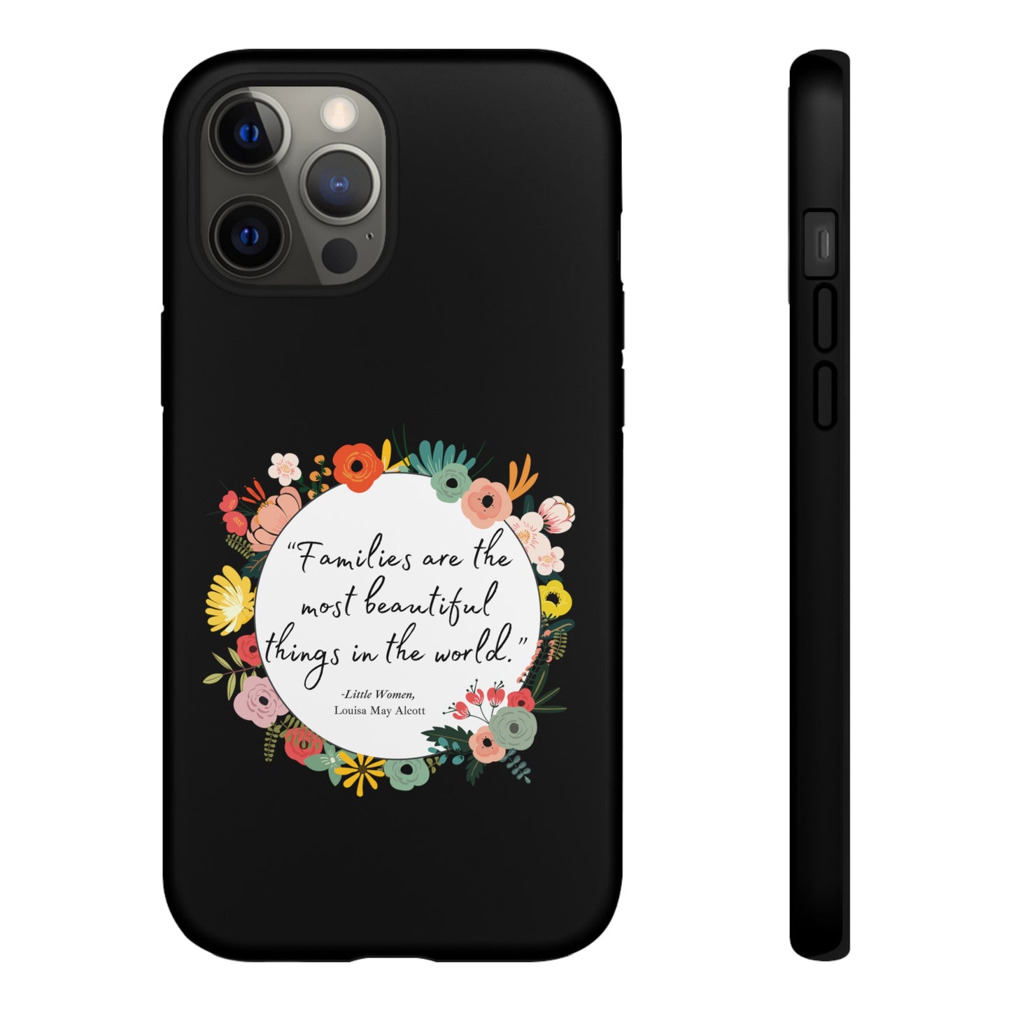 Families Are The Most Beautiful Things Phone Case - Little Women