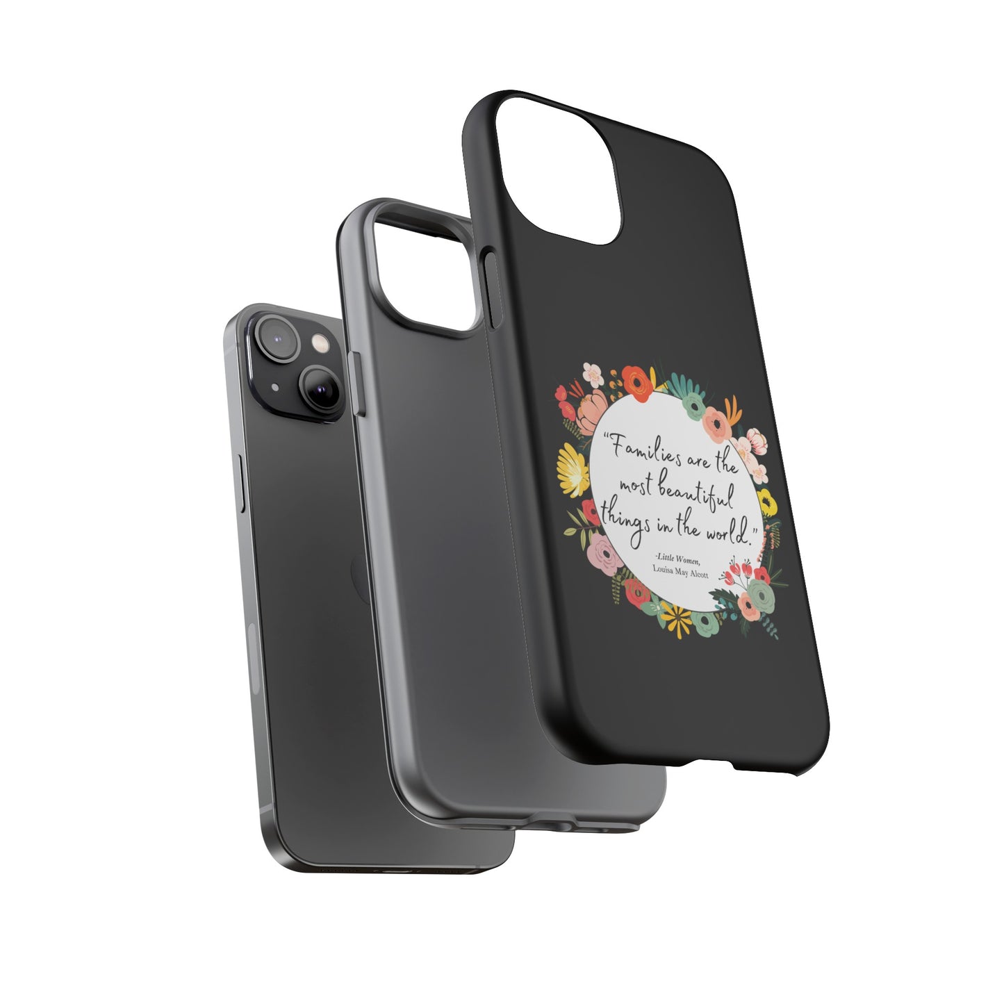 Families Are The Most Beautiful Things Phone Case - Little Women