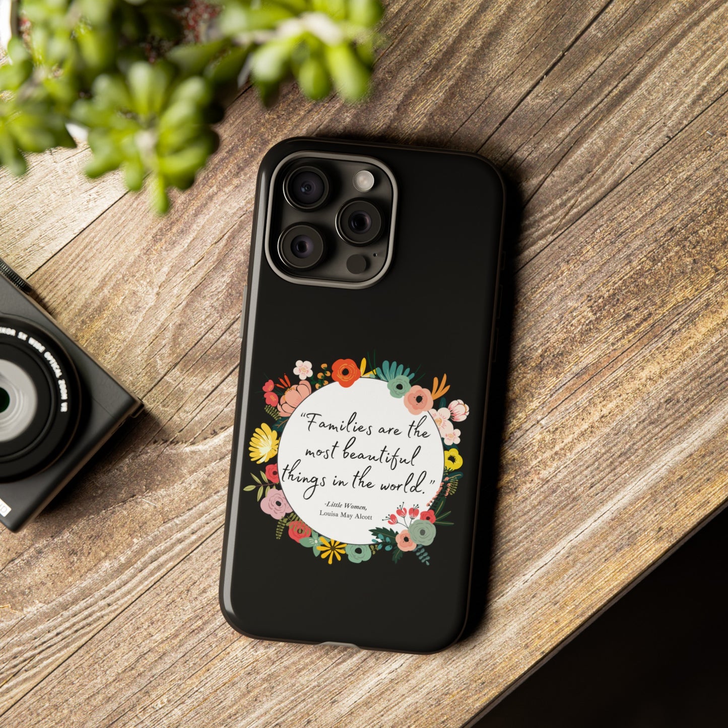 Families Are The Most Beautiful Things Phone Case - Little Women