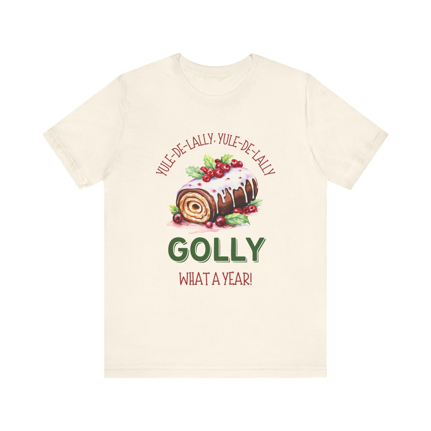 Golly What A Year (Yule Log Version) - Christmas T-Shirt