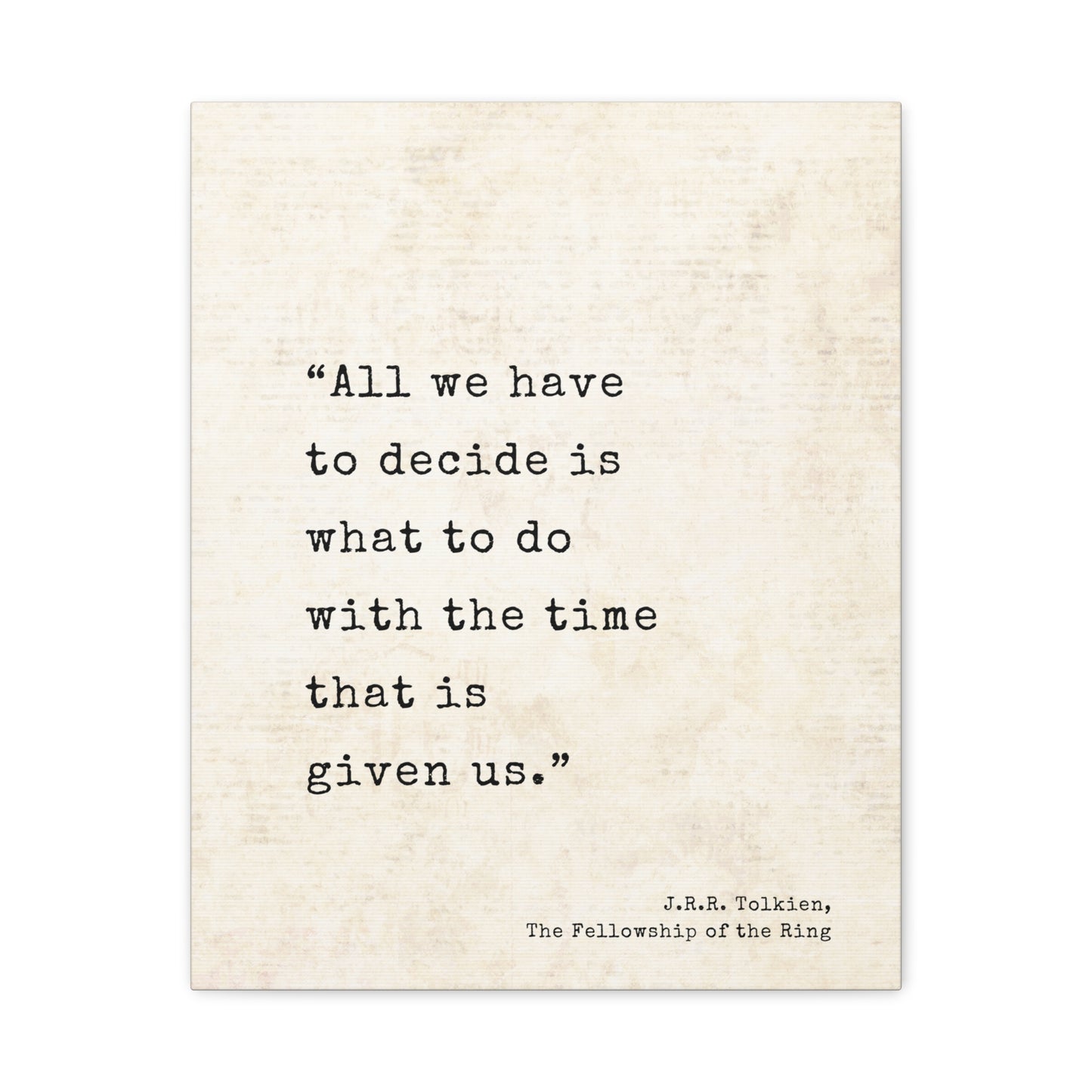 All We Have To Decide Tolkien Quote - Lord of the Rings Canvas Wall Art