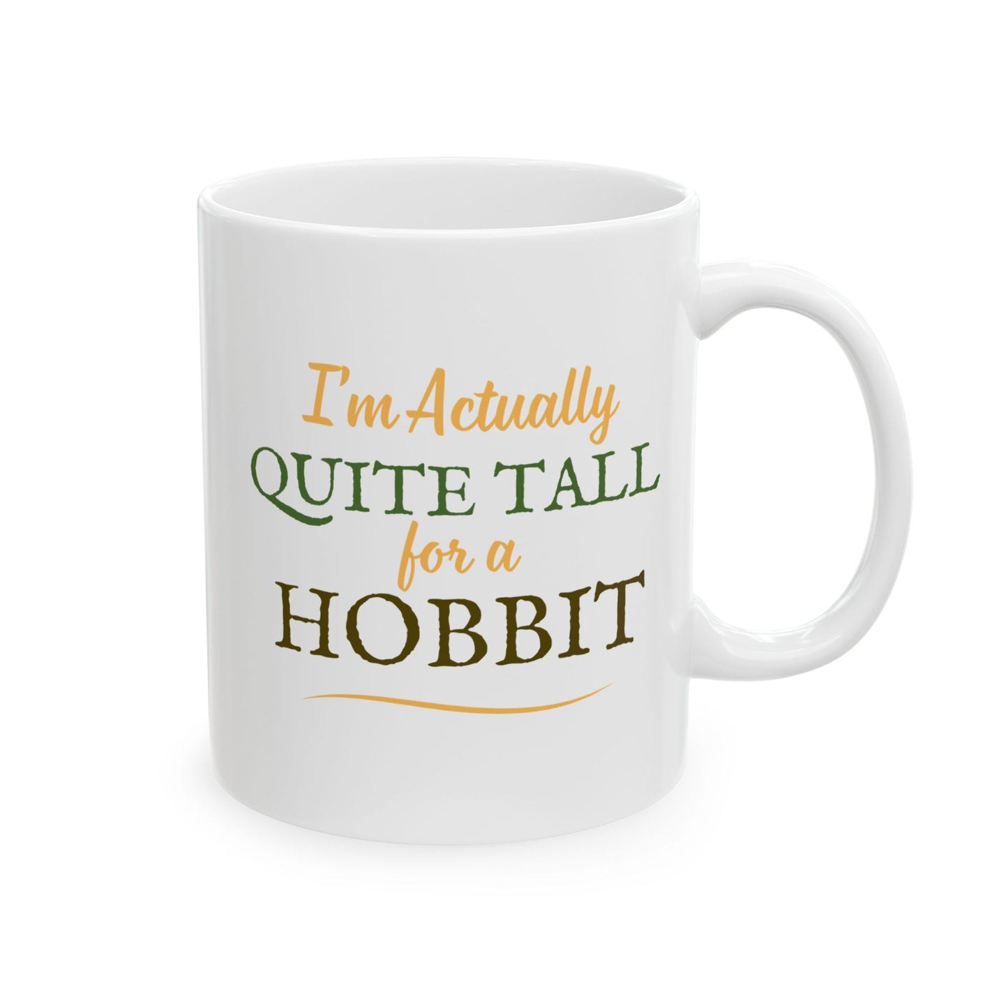 I'm Actually Quite Tall For A Hobbit - Lord of the Rings Mug