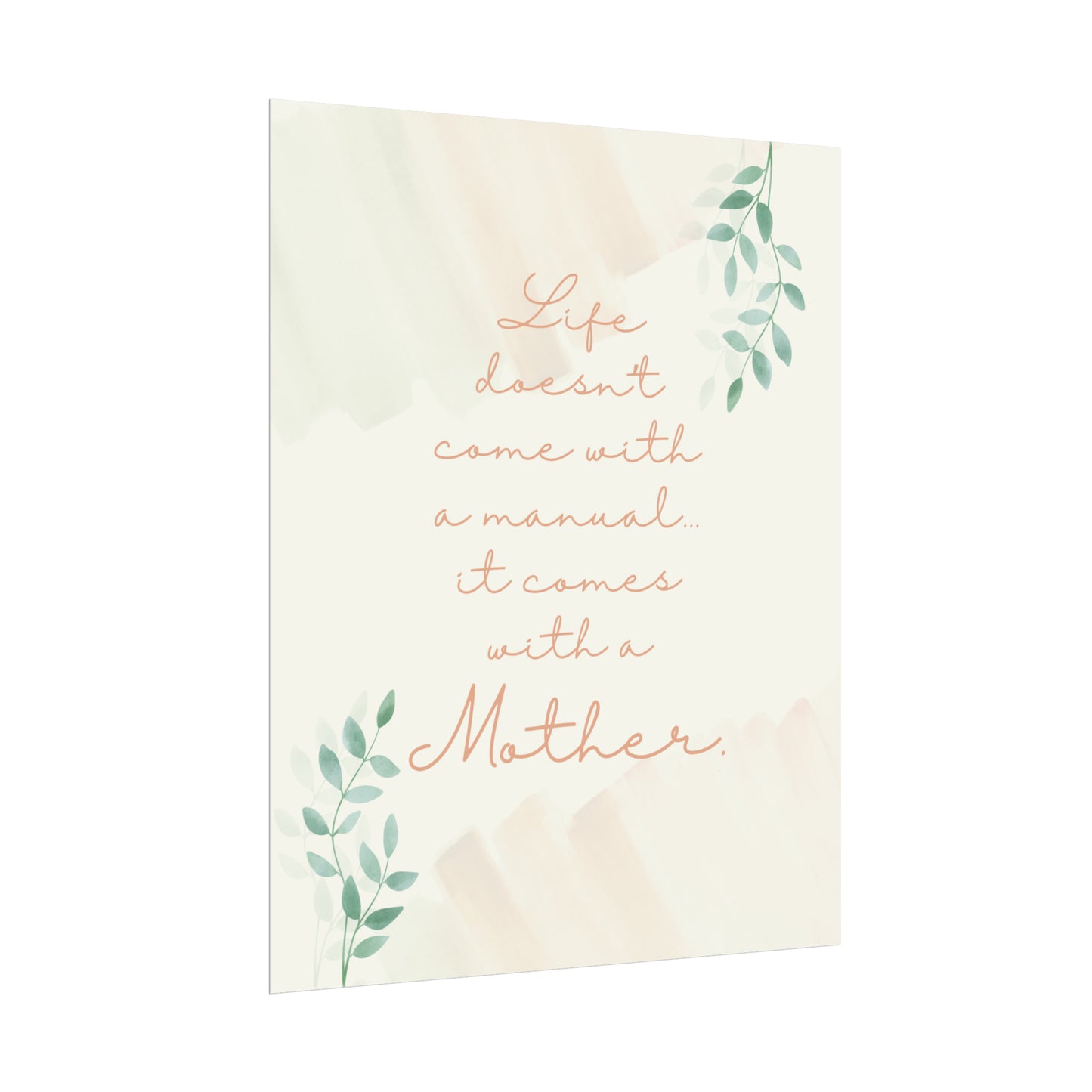 Life Doesn't Come With a Manual, It Comes With a Mother - Fine Art Print