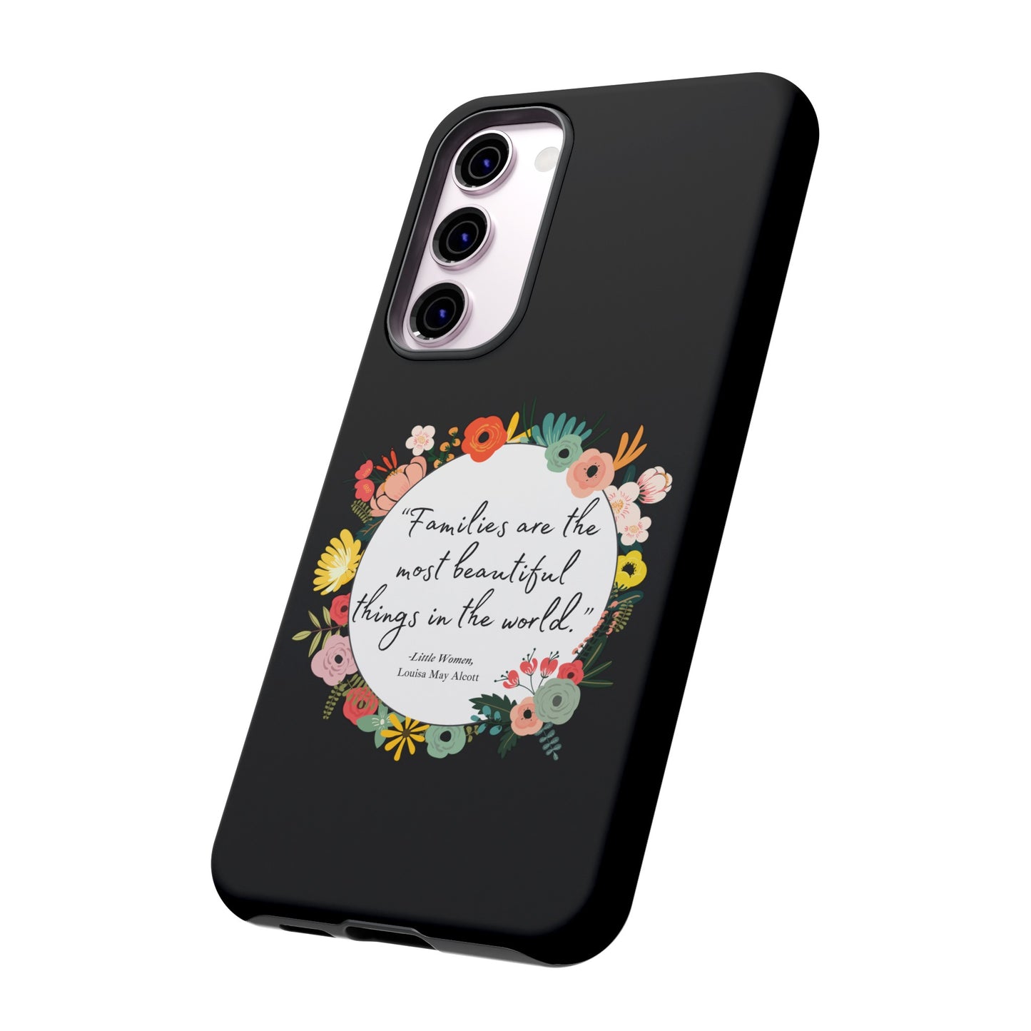 Families Are The Most Beautiful Things Phone Case - Little Women