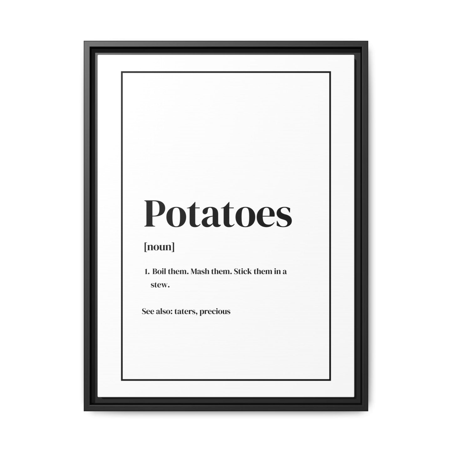 Potatoes Definition Gallery Framed Canvas - Lord of the Rings