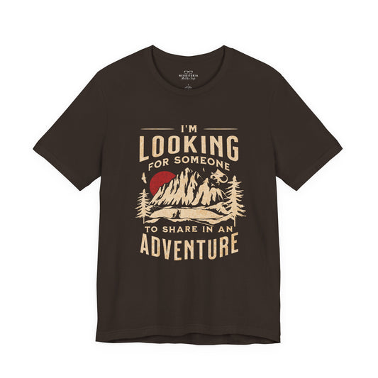 "I'm Looking For Someone To Share In An Adventure" - Lord of the Rings T-Shirt