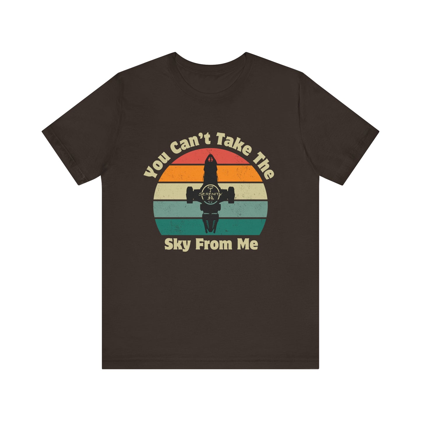 You Can't Take The Sky From Me - Firefly T-Shirt