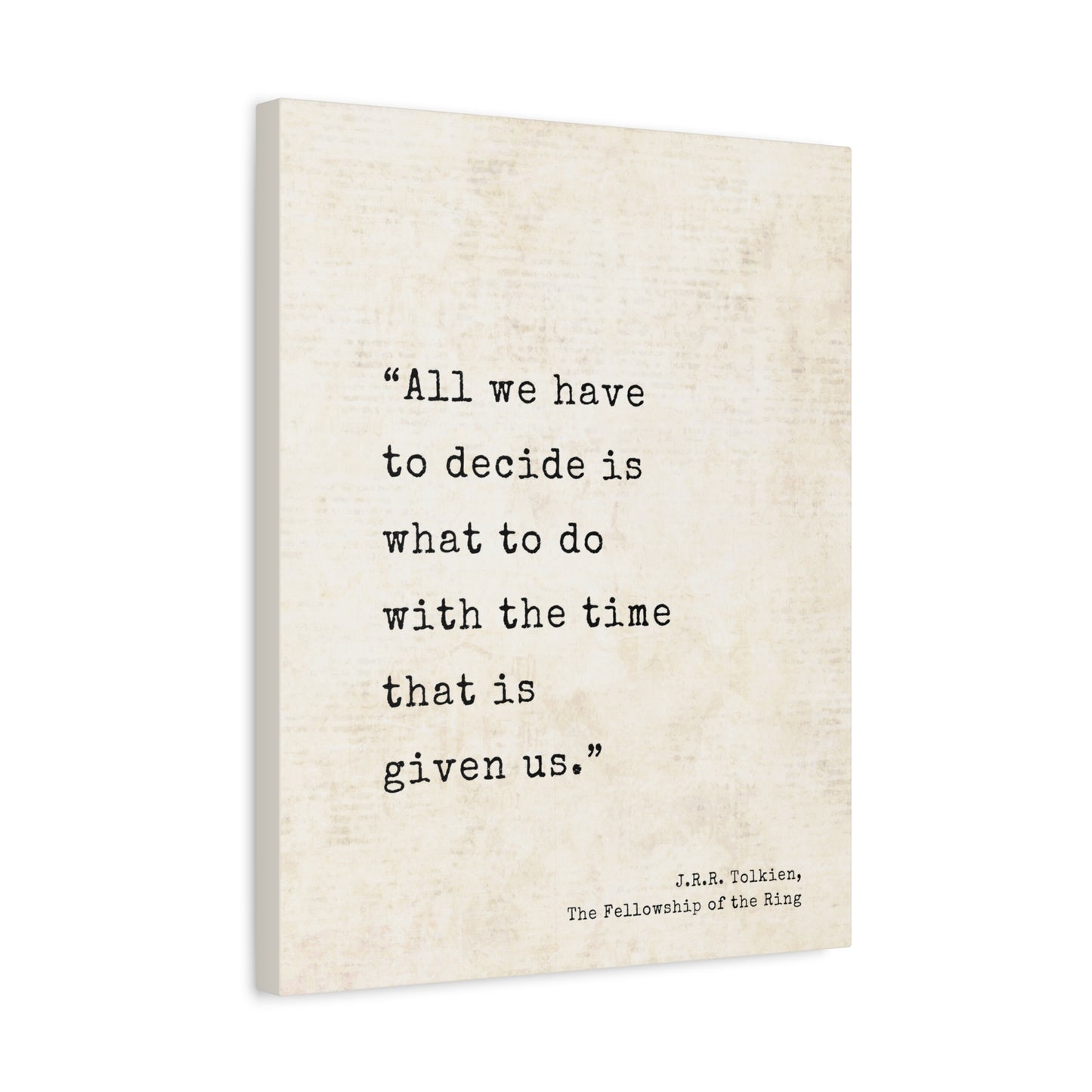 All We Have To Decide Tolkien Quote - Lord of the Rings Canvas Wall Art