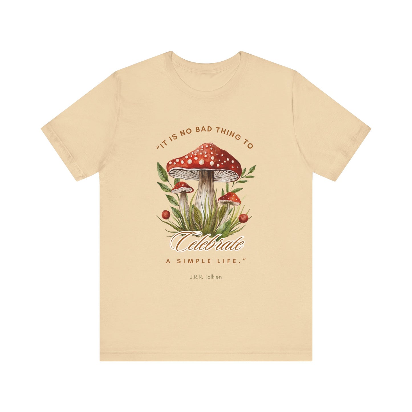 Celebrate a Simple Life - Tolkien Quote T-shirt