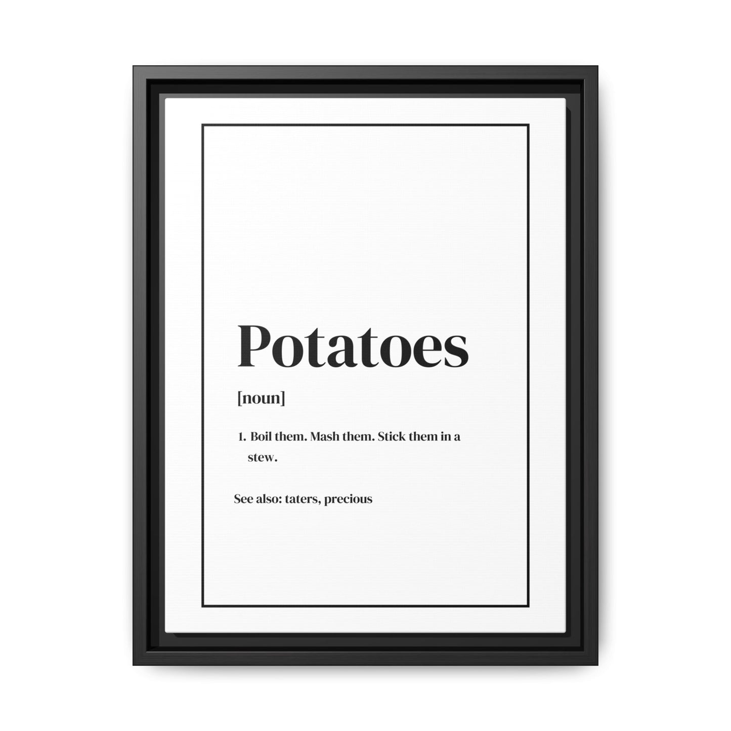 Potatoes Definition Gallery Framed Canvas - Lord of the Rings