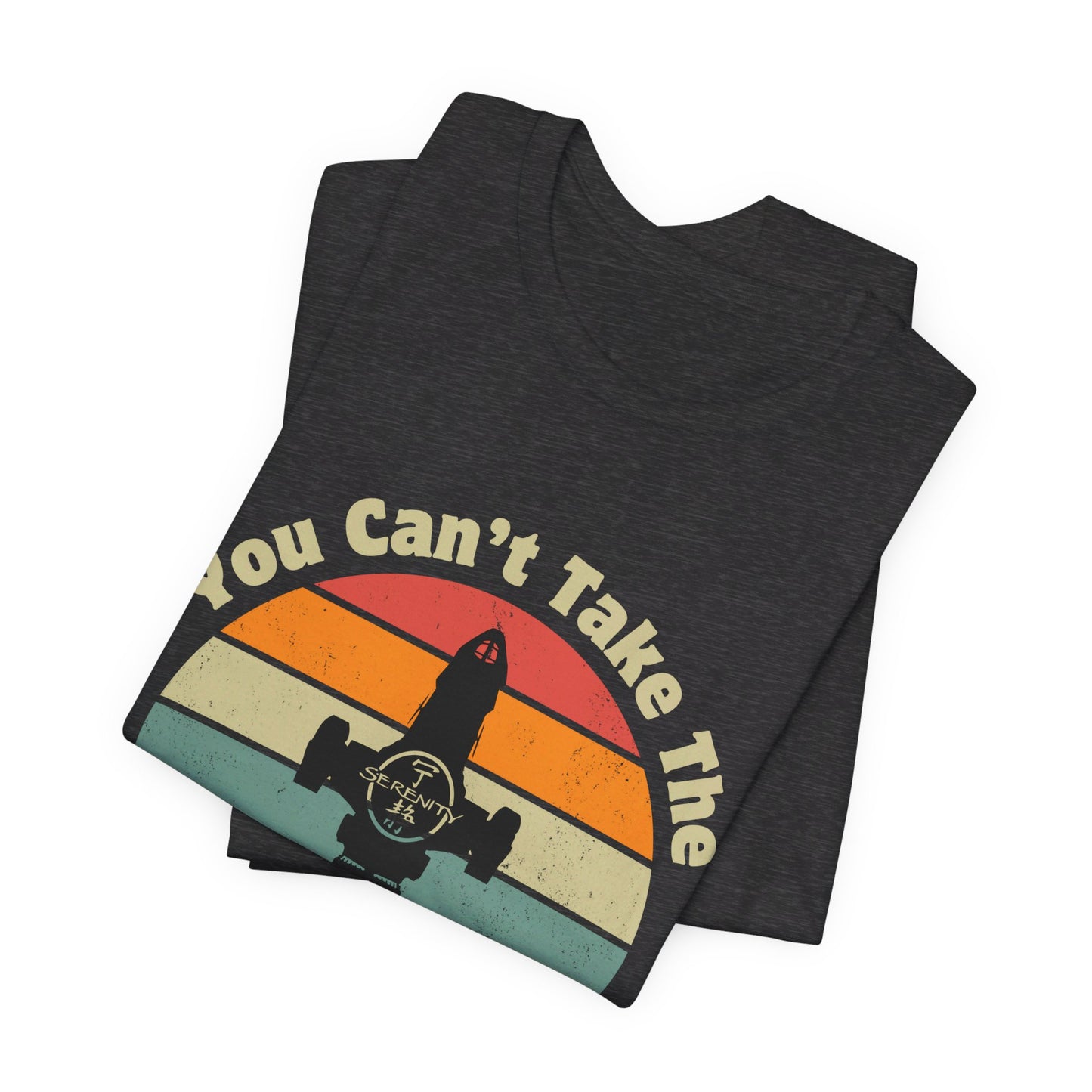 You Can't Take The Sky From Me - Firefly T-Shirt