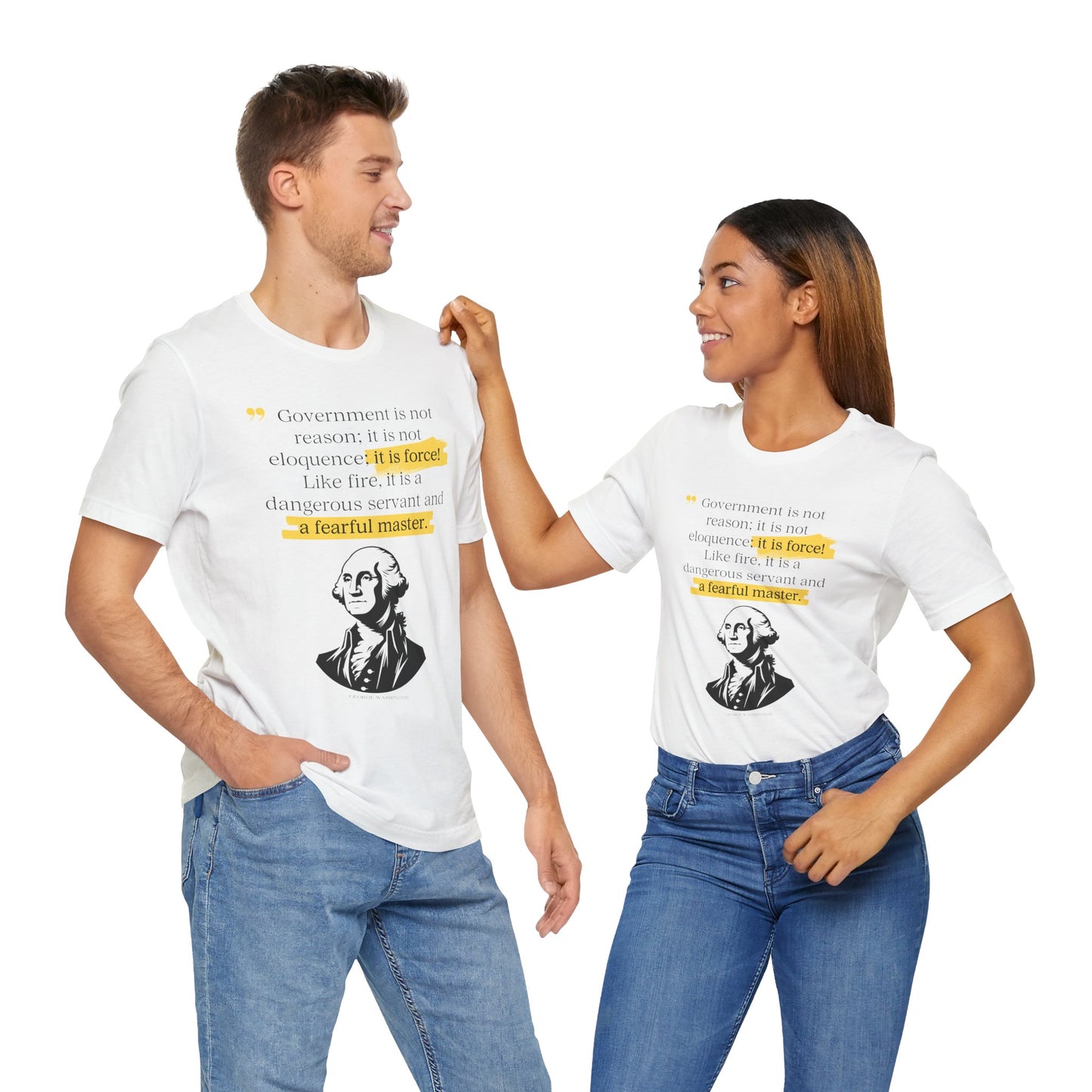 Government is Force - George Washington Quote T-shirt