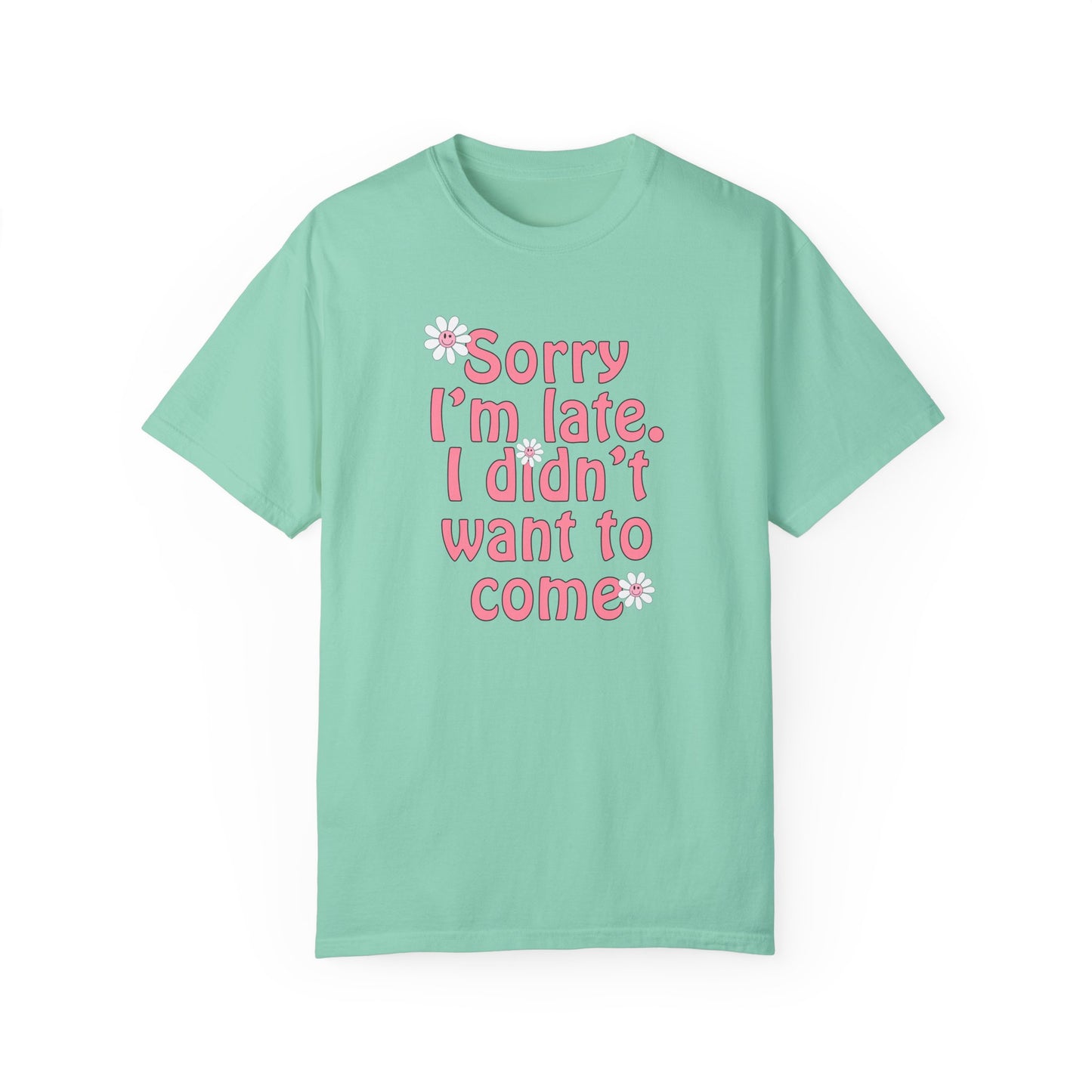 sorry im late tshirt