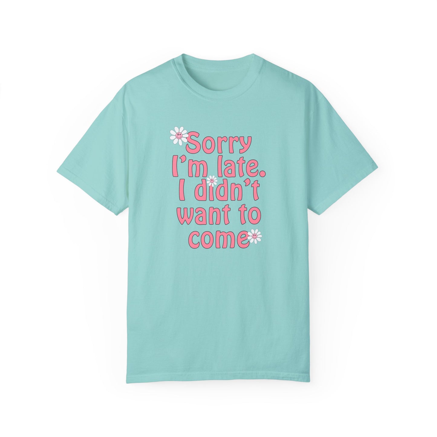 sorry im late tshirt
