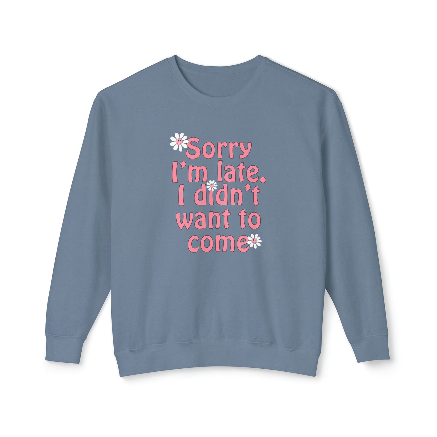 Sorry I'm Late Lightweight Sweatshirt