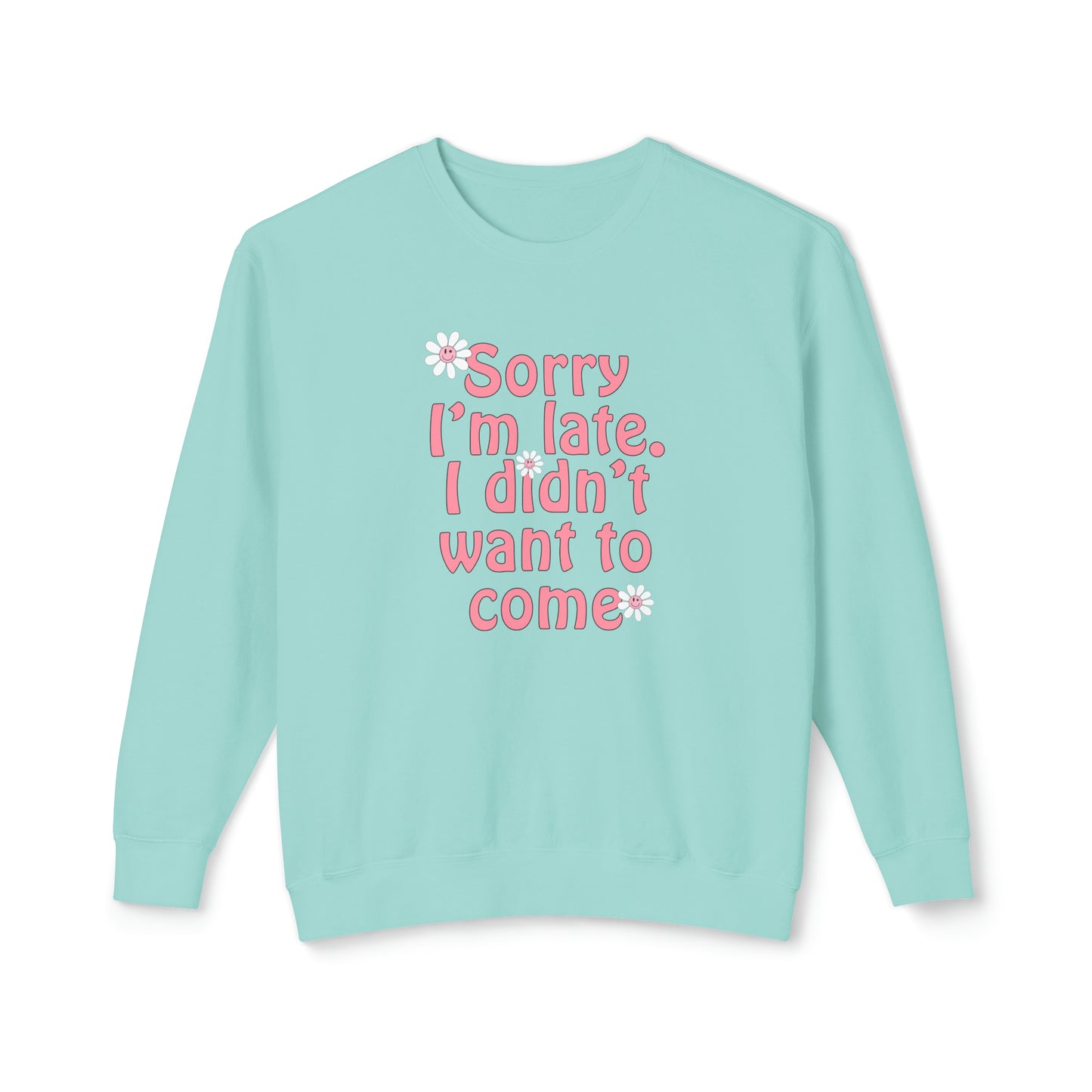 Sorry I'm Late Lightweight Sweatshirt