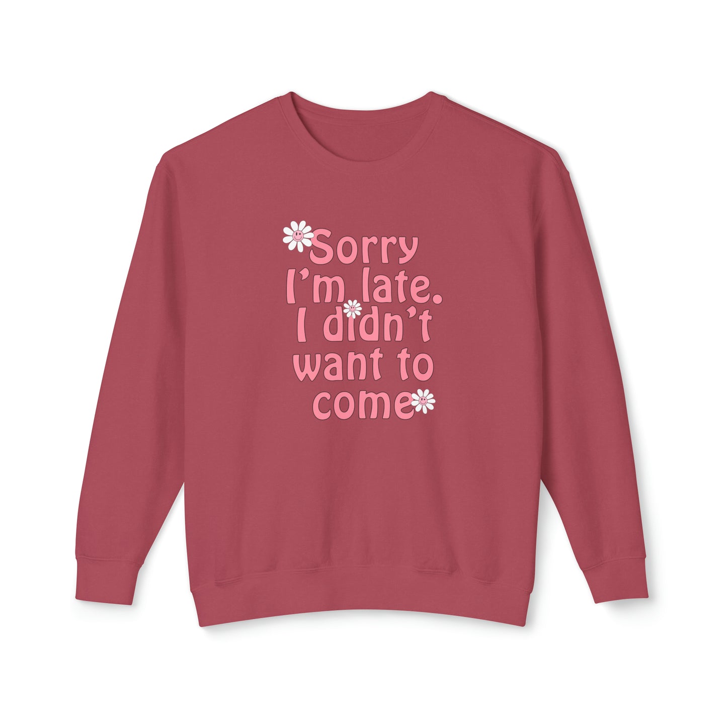 Sorry I'm Late Lightweight Sweatshirt