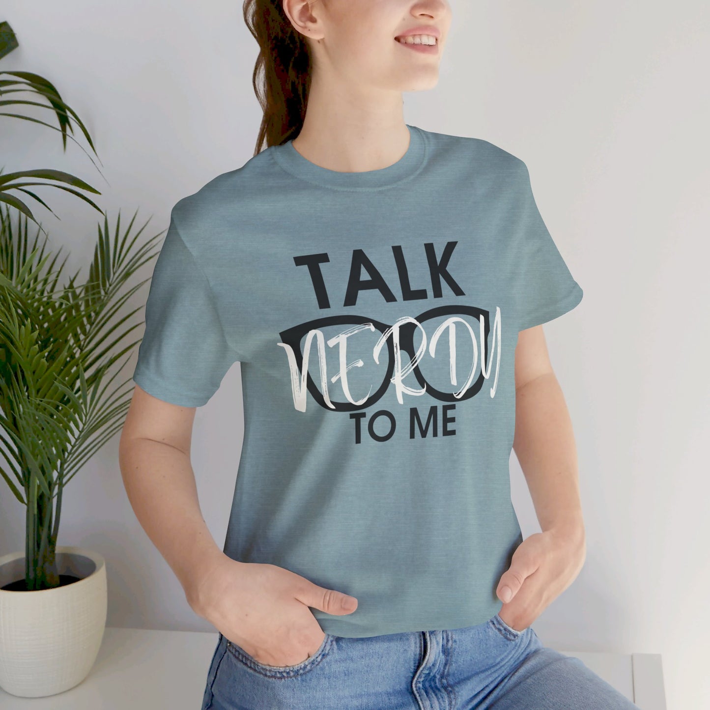 Talk Nerdy To Me - Nerdy T-Shirt