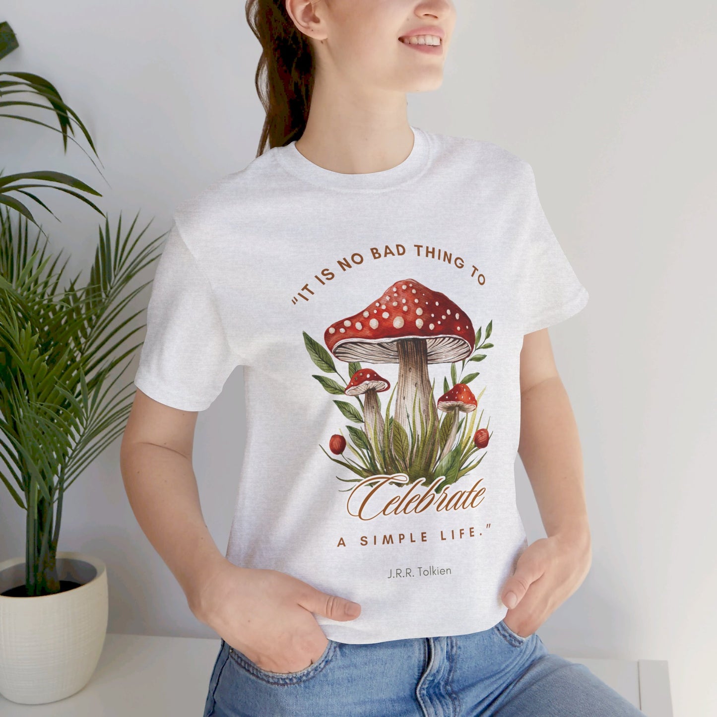 Celebrate a Simple Life - Tolkien Quote T-shirt