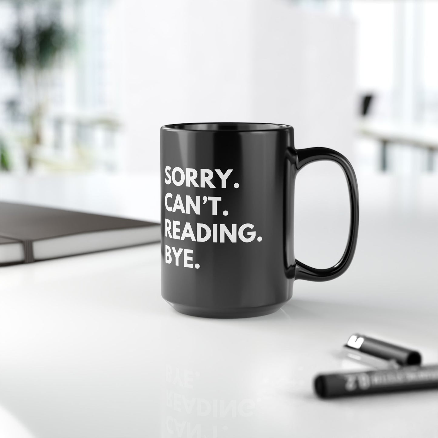 Sorry. Can't. Reading. Black Coffee Mug — Funny Book Lover Gift (11oz/15oz)