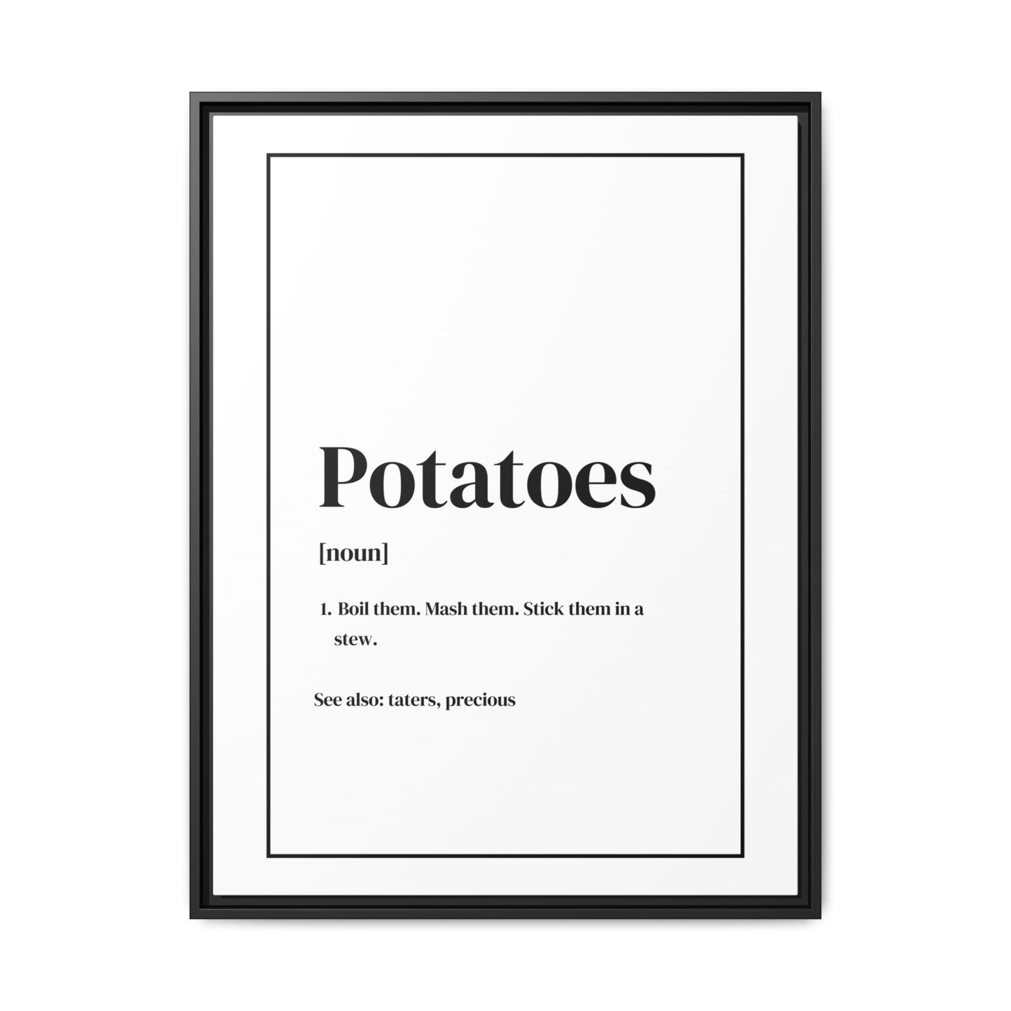 Potatoes Definition Gallery Framed Canvas - Lord of the Rings