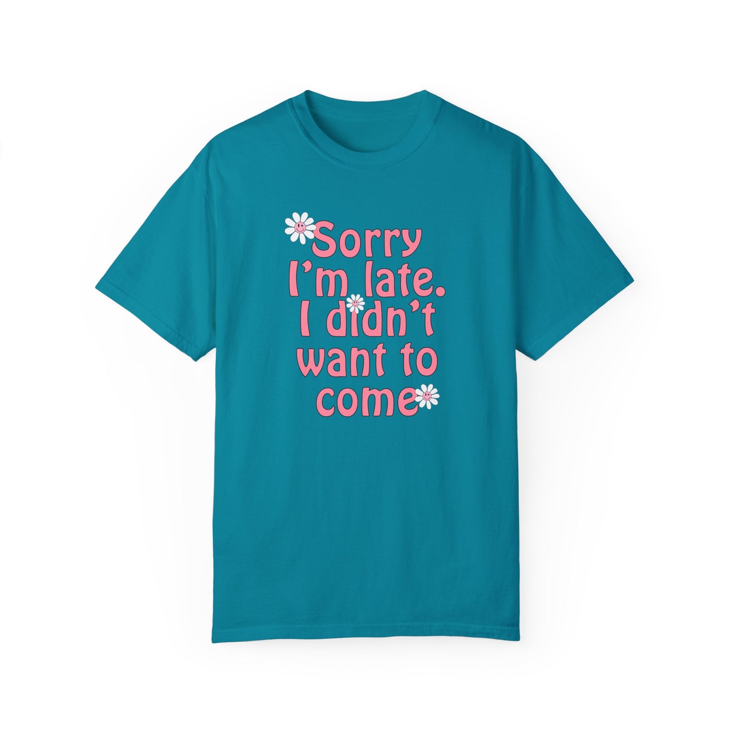 sorry im late tshirt