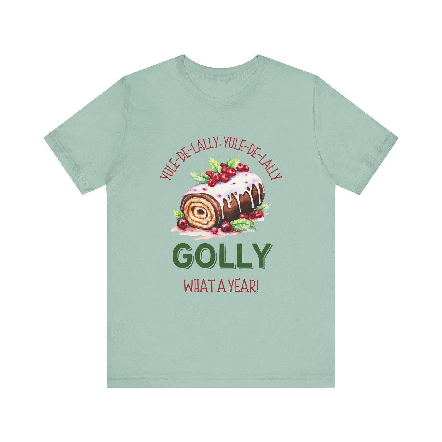 Golly What A Year (Yule Log Version) - Christmas T-Shirt