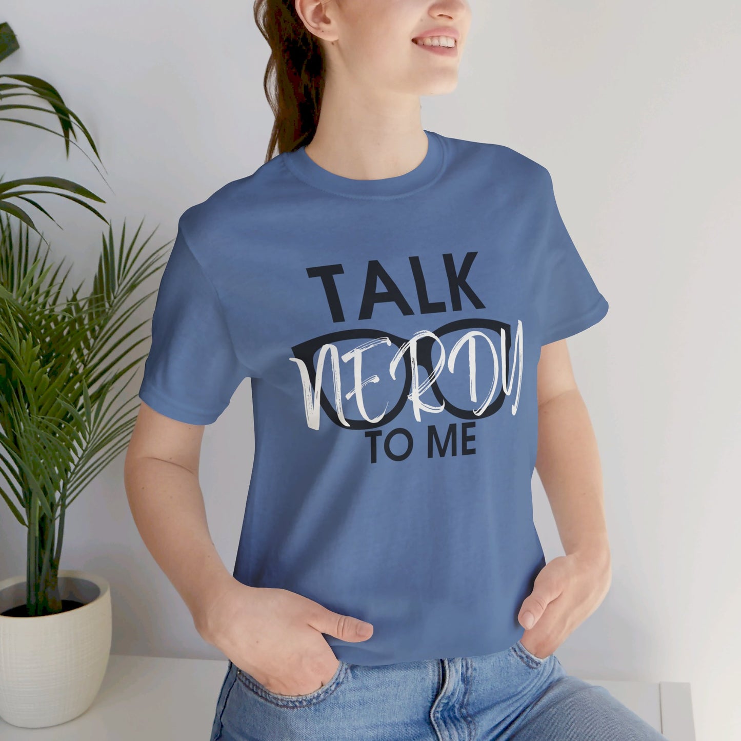 Talk Nerdy To Me - Nerdy T-Shirt