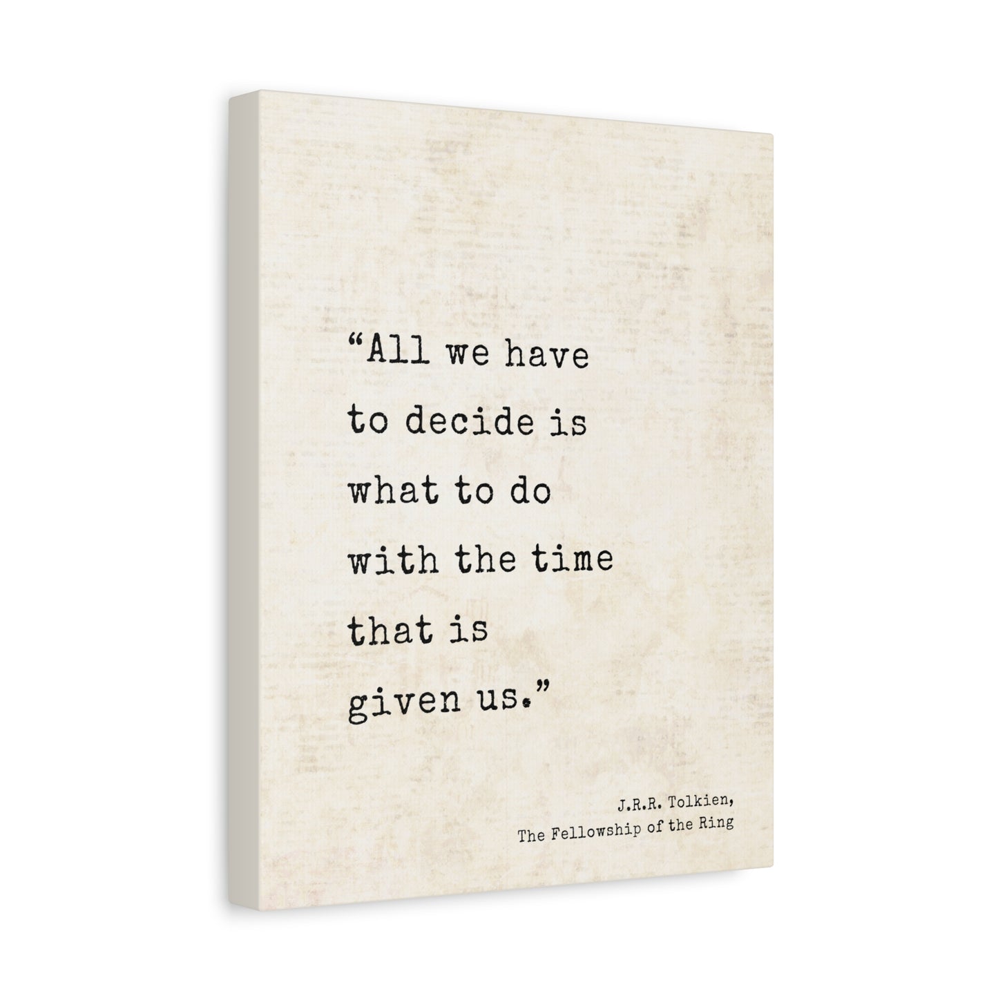 All We Have To Decide Tolkien Quote - Lord of the Rings Canvas Wall Art