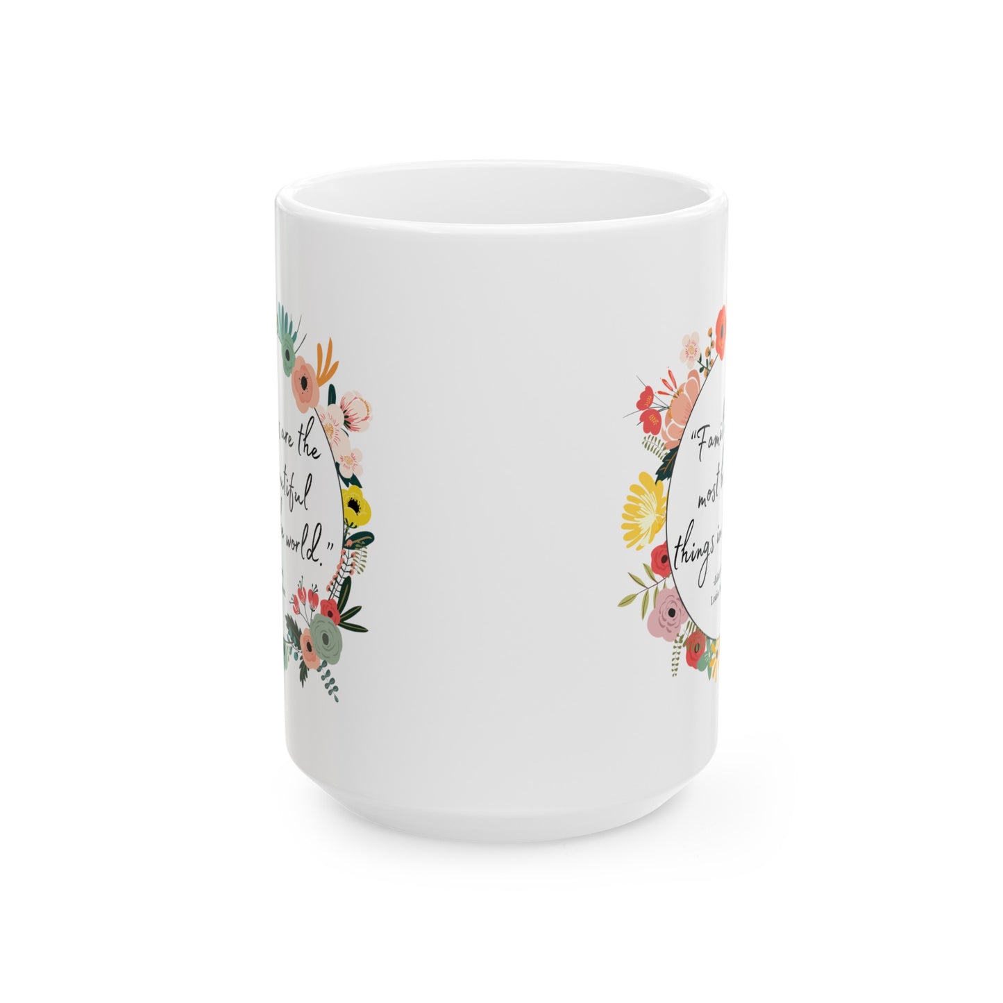 Families Are The Most Beautiful Things Coffee Mug - Little Women Quote