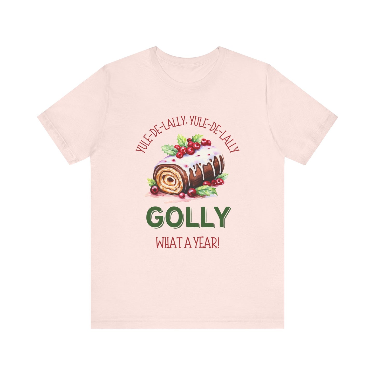 Golly What A Year (Yule Log Version) - Christmas T-Shirt