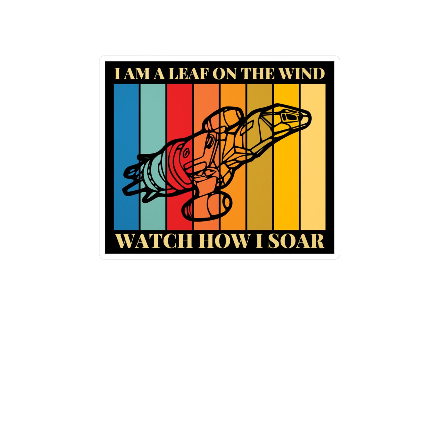 I Am A Leaf On The Wind - Firefly Sticker