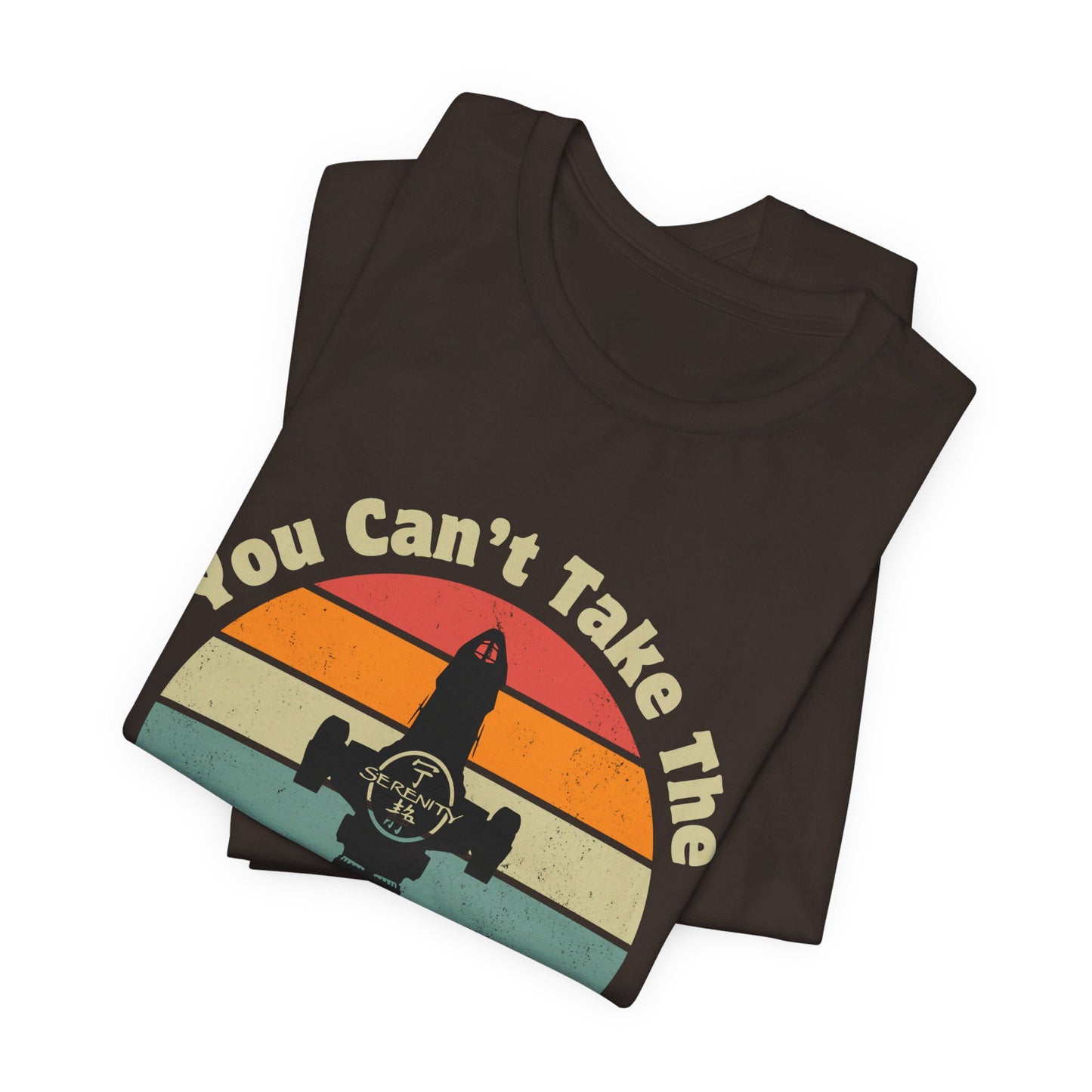 You Can't Take The Sky From Me - Firefly T-Shirt