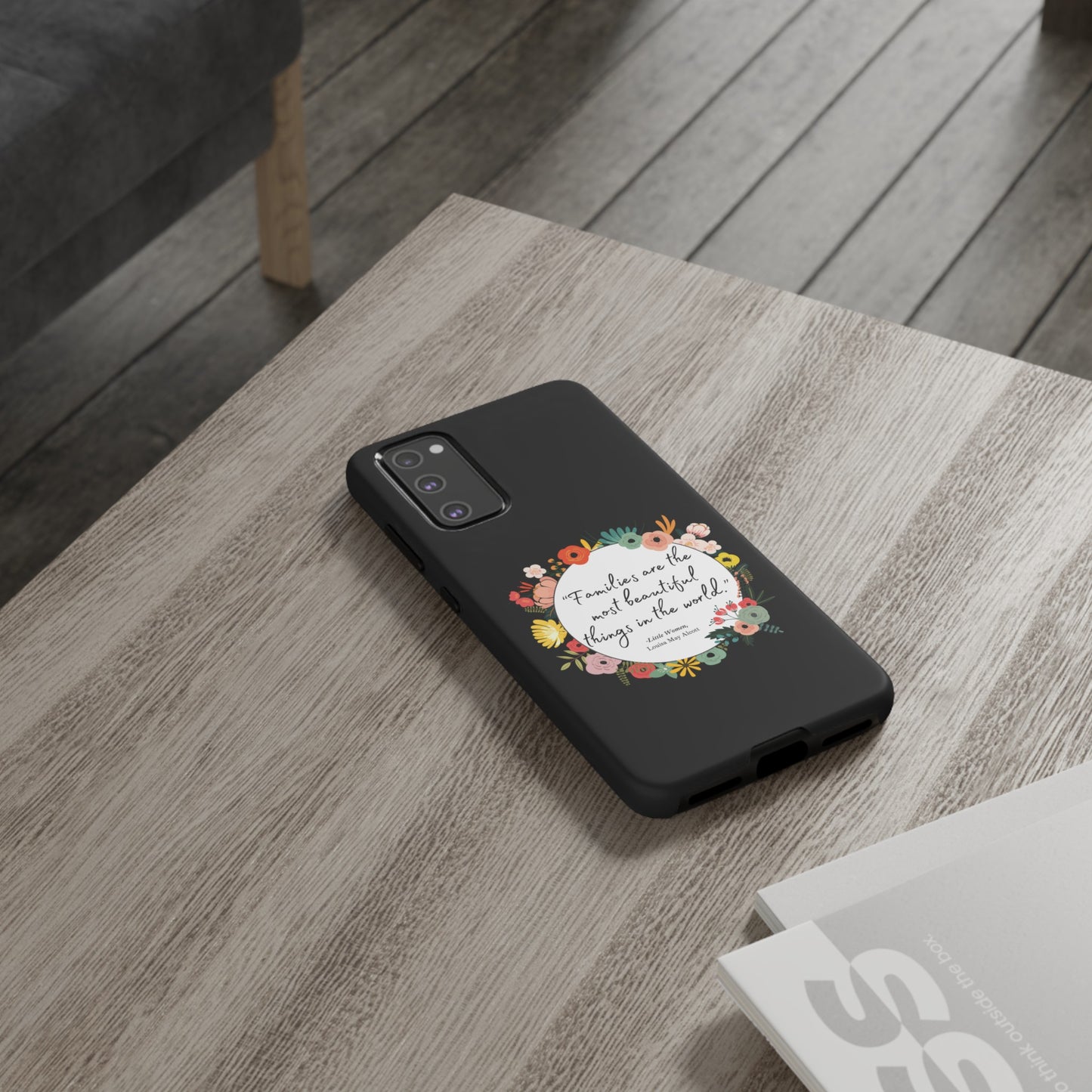 Families Are The Most Beautiful Things Phone Case - Little Women