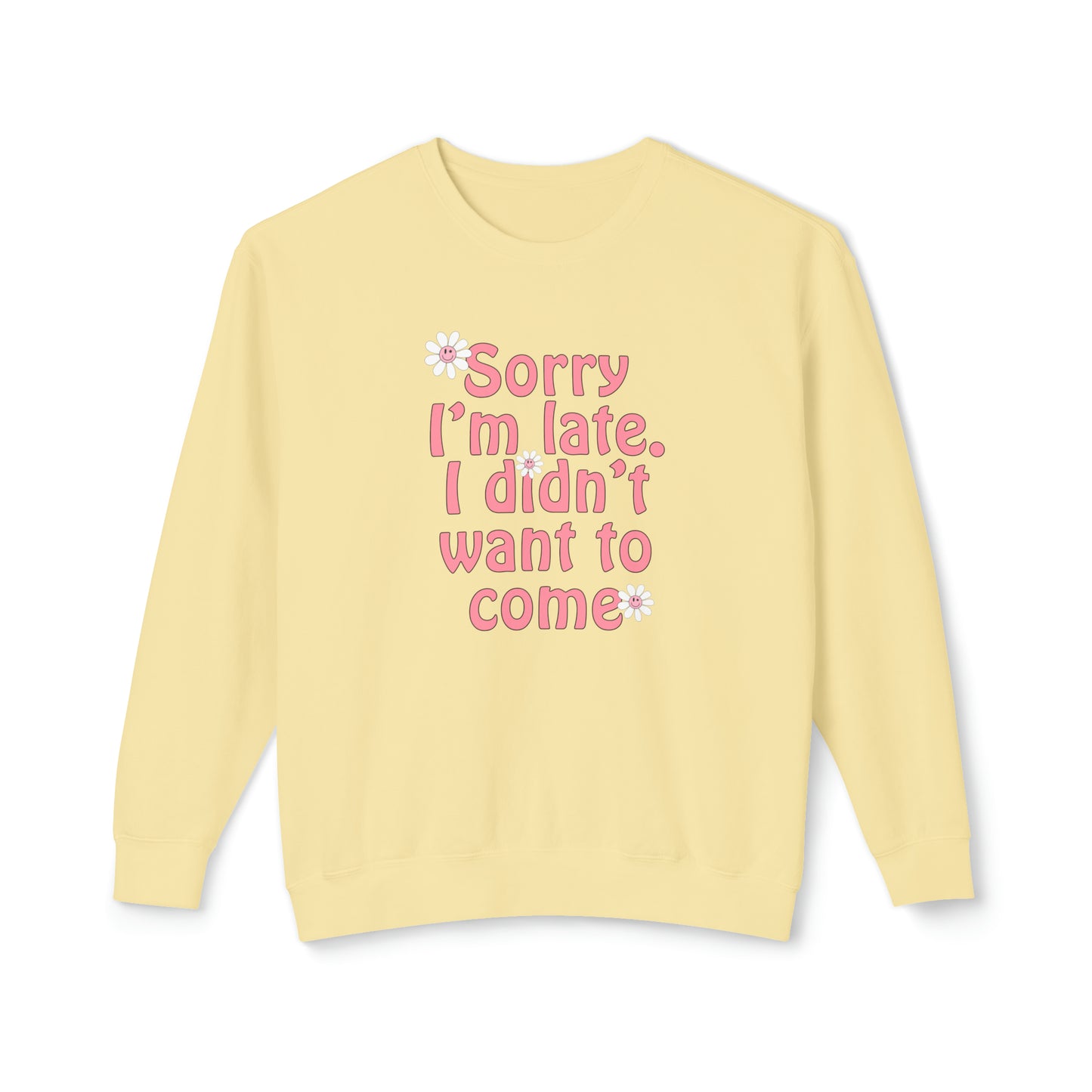 Sorry I'm Late Lightweight Sweatshirt